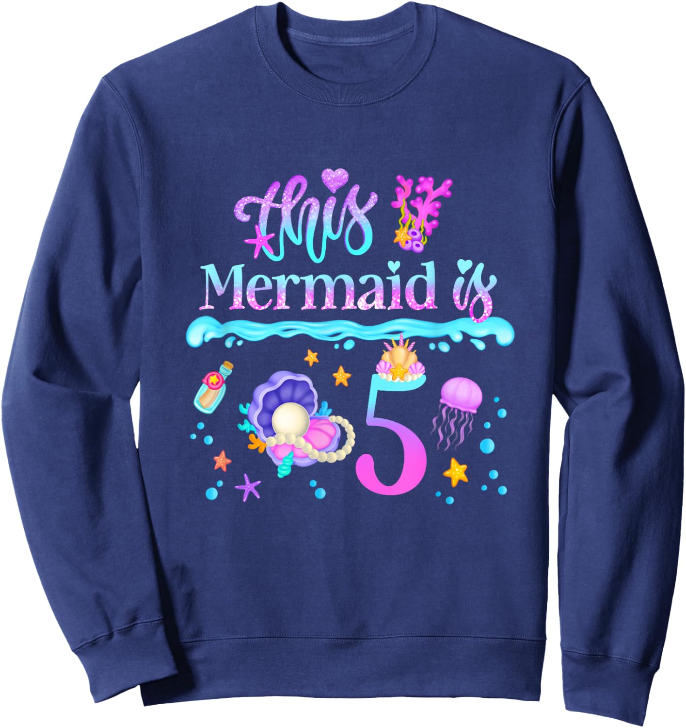 This Mermaid is 5 Years Old 5th Girls Birthday Party Kids Sweatshirt - Sweatshirt | Navy