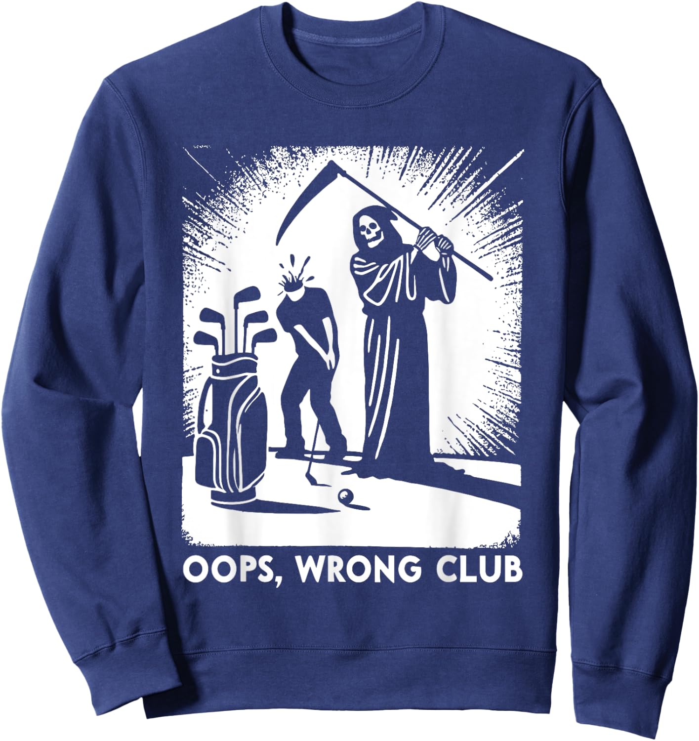 Grim Reaper Golf Wrong Club Halloween Funny Grim Reaper Sweatshirt - Sweatshirt | Navy