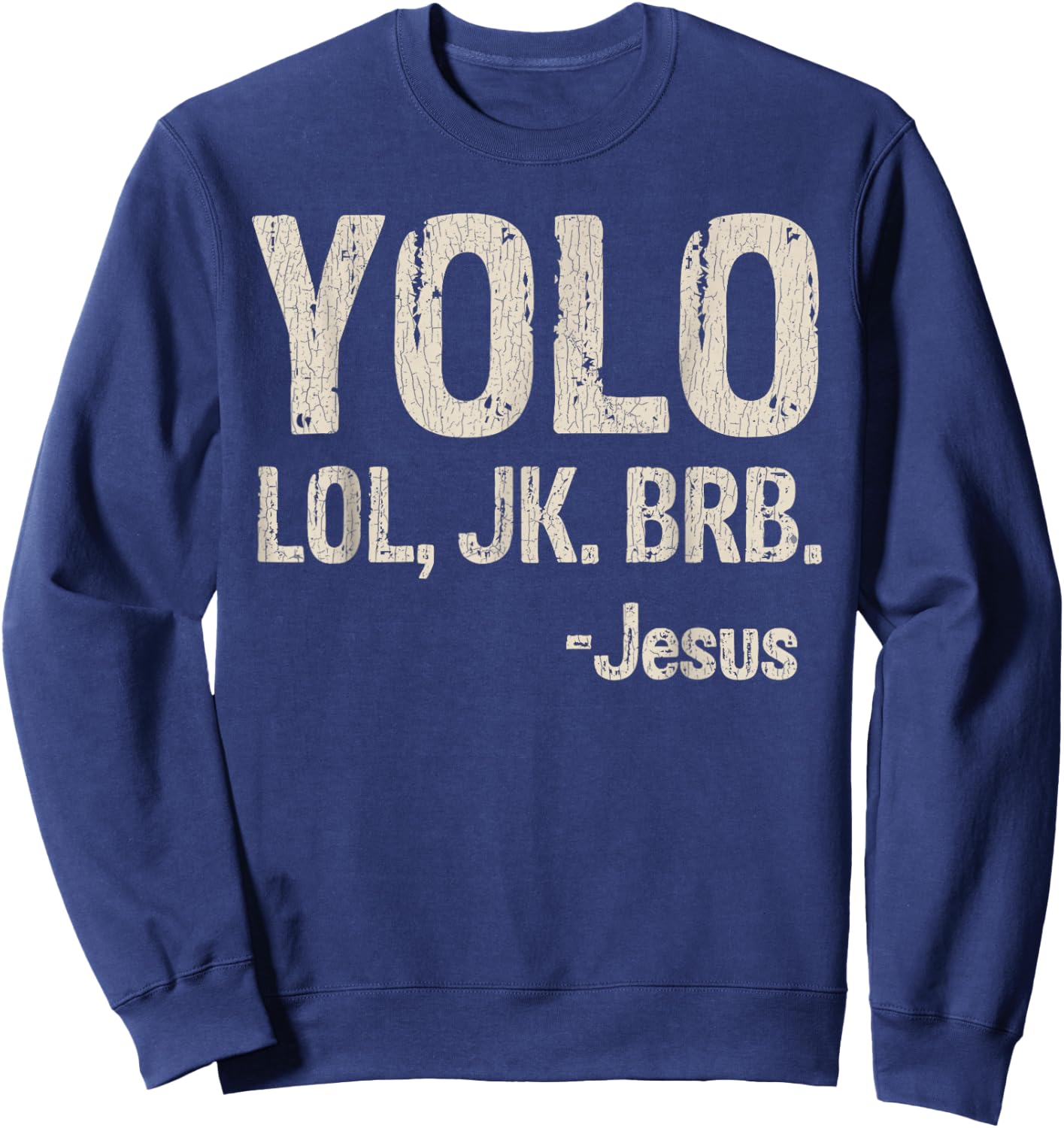 Vintage Retro Yolo LOL JK BRB Jesus Christian Gift Sweatshirt - Sweatshirt | Navy
