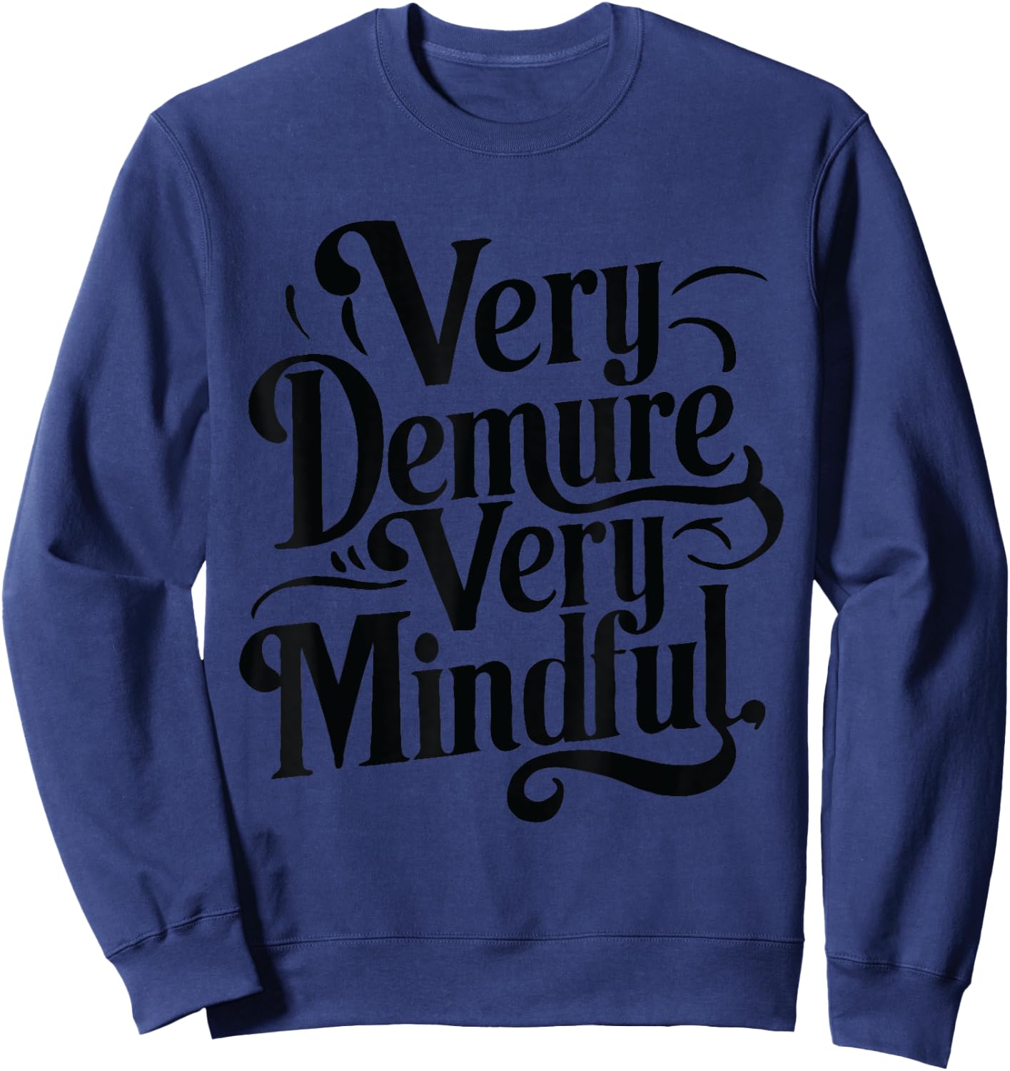 Very Demure Very Mindful Sweatshirt - Sweatshirt | Navy