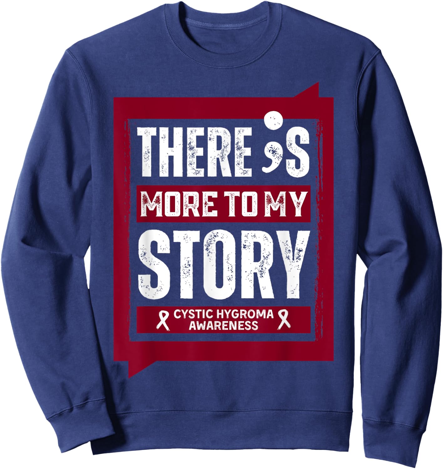 More To My Story Cystic Hygroma Disease Sweatshirt - Sweatshirt | Navy