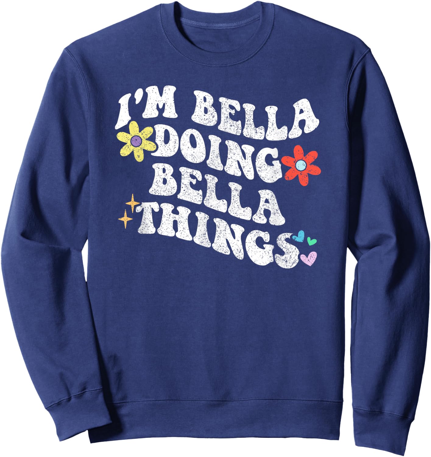 Retro Groovy Im BELLA Doing BELLA Things Funny Mother's Day Sweatshirt - Sweatshirt | Navy