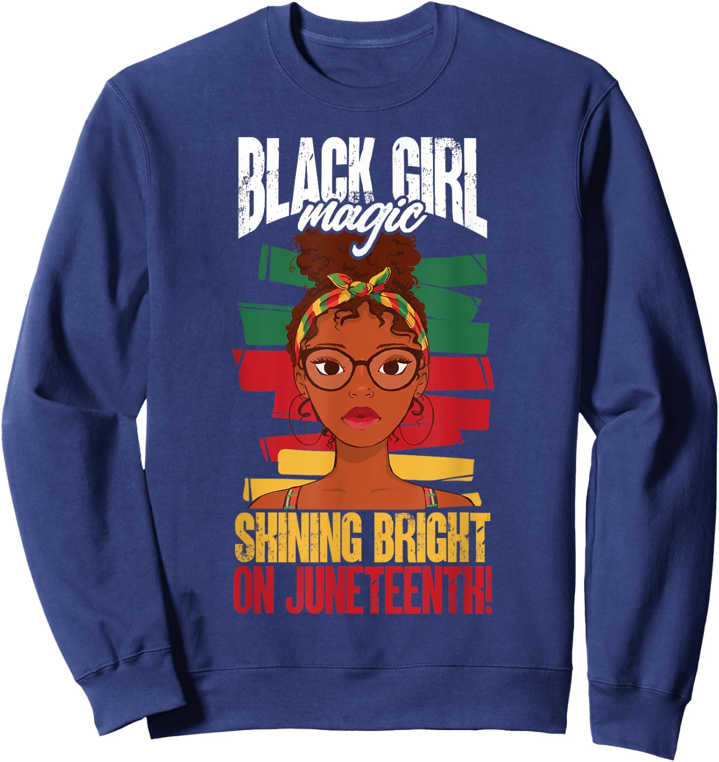 Juneteenth Black History - Black girl magic, shining bright Sweatshirt - Sweatshirt | Navy
