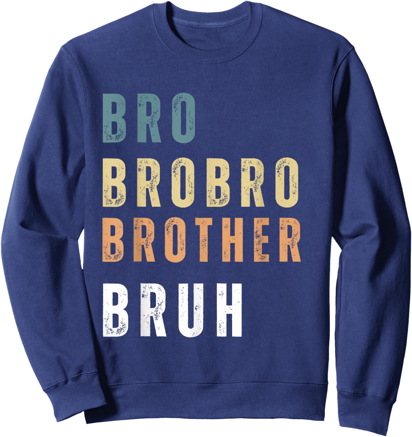 Bro Brobro Brother Bruh Sweatshirt - Sweatshirt | Navy