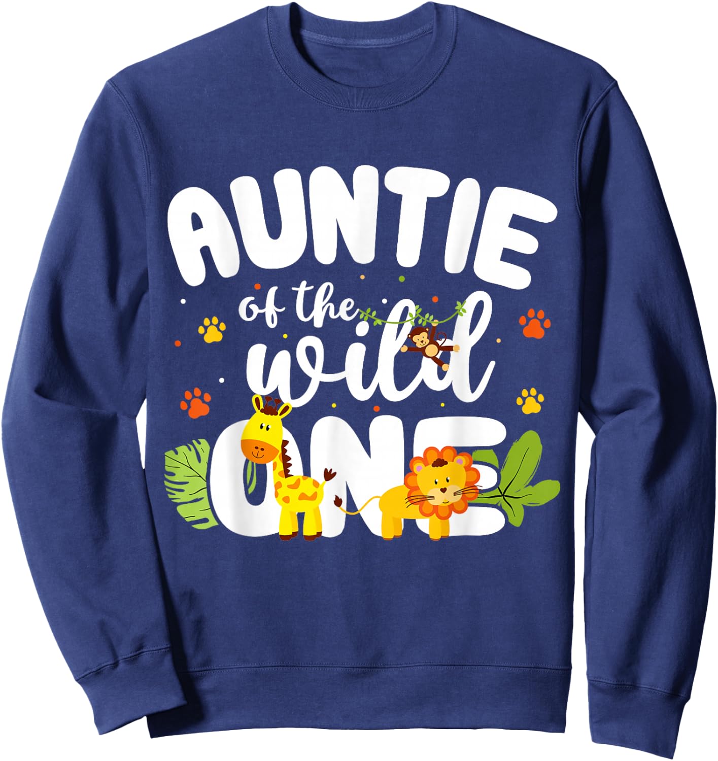 Auntie of the Wild One Zoo Birthday Safari Jungle Animal Sweatshirt - Sweatshirt | Navy