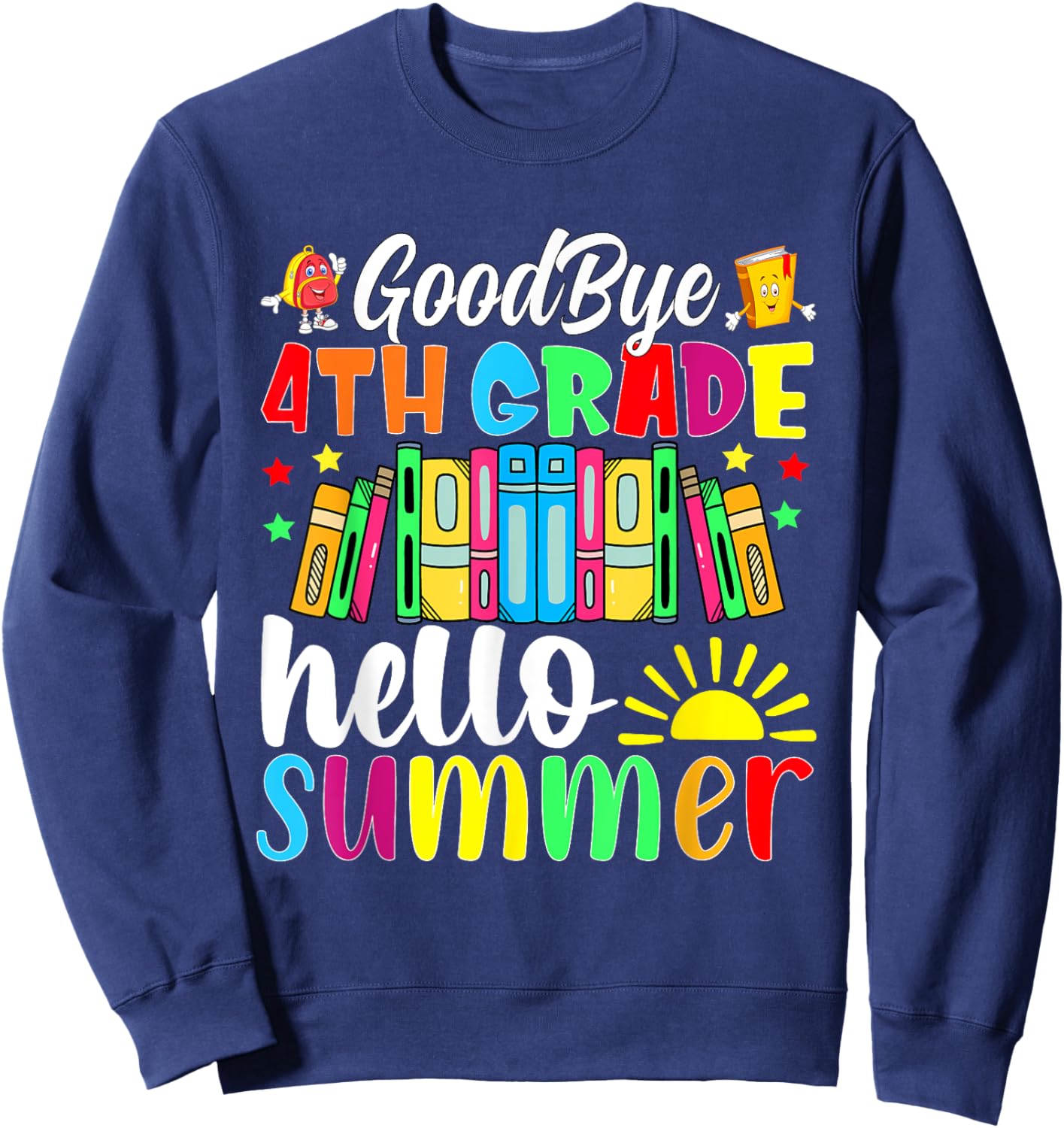 Goodbye 4th Grade Hello Summer Last Day Of School Women Kids Sweatshirt - Sweatshirt | Navy