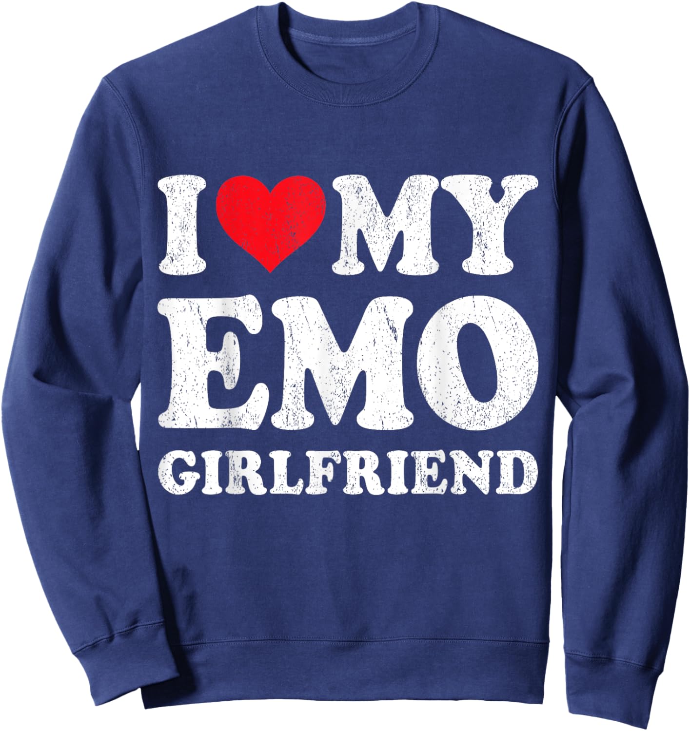 I Love My Emo Girlfriend Funny Boyfriend Valentines Sweatshirt - Sweatshirt | Navy