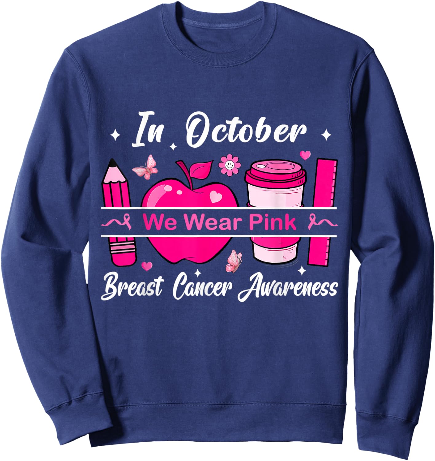 In October We Wear Pink Teacher Breast Cancer Awareness Sweatshirt - Sweatshirt | Navy