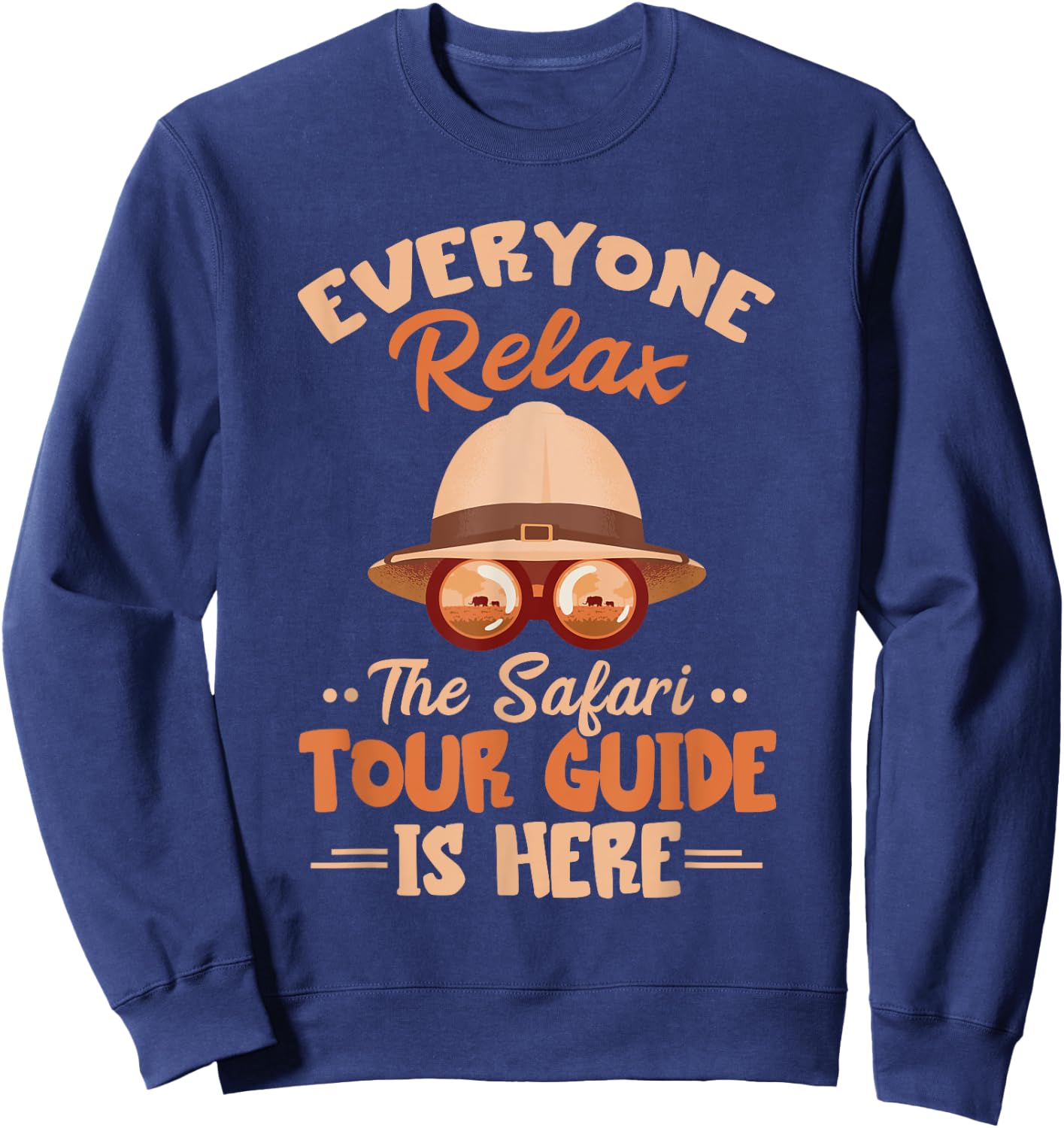 Safari Tour Guide Everyone Relax Safari Tour Guide Costume Sweatshirt - Sweatshirt | Navy