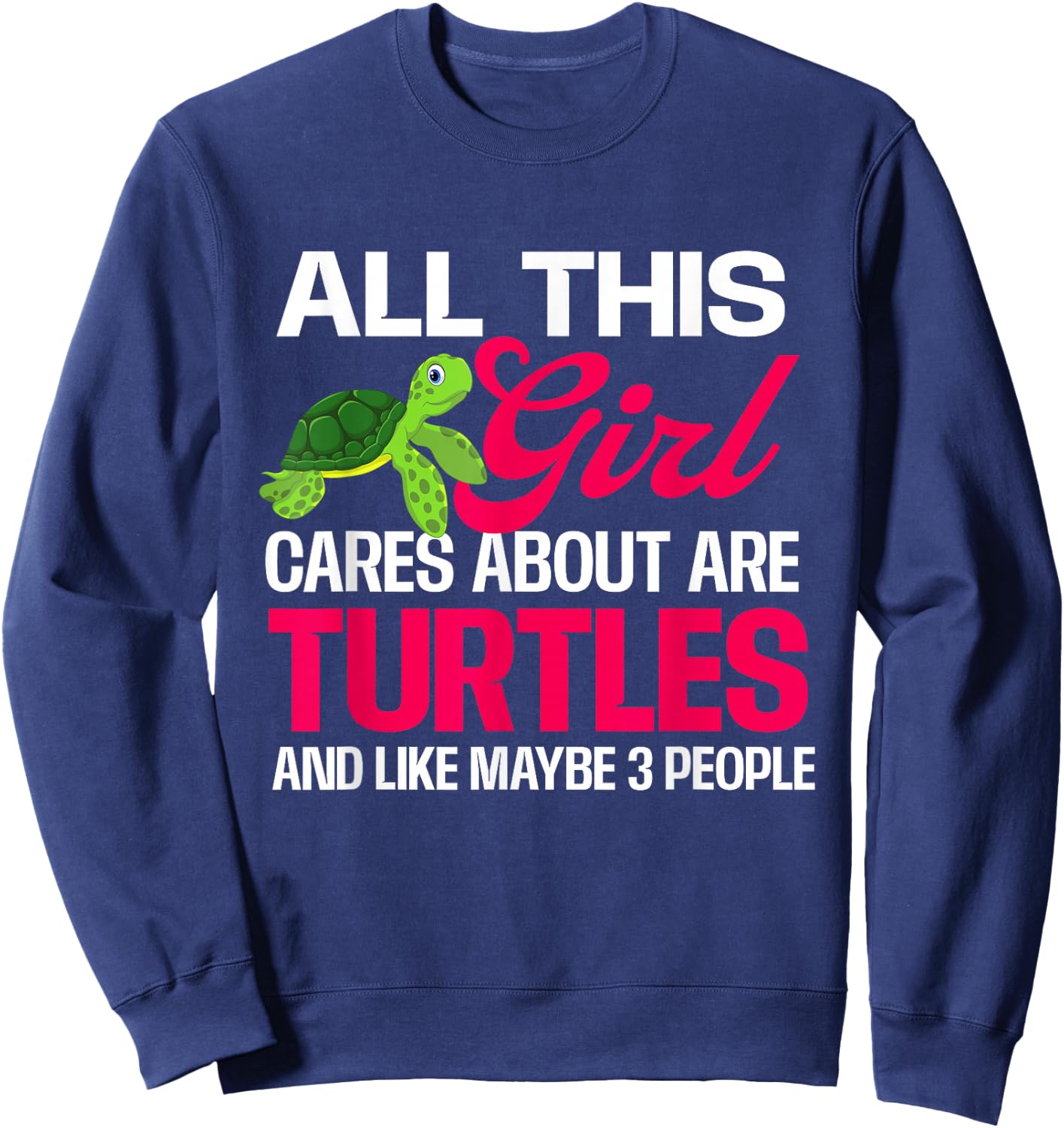 All This Girl Cares About Are Turtles - Beach Cute Tortoise Sweatshirt - Sweatshirt | Navy