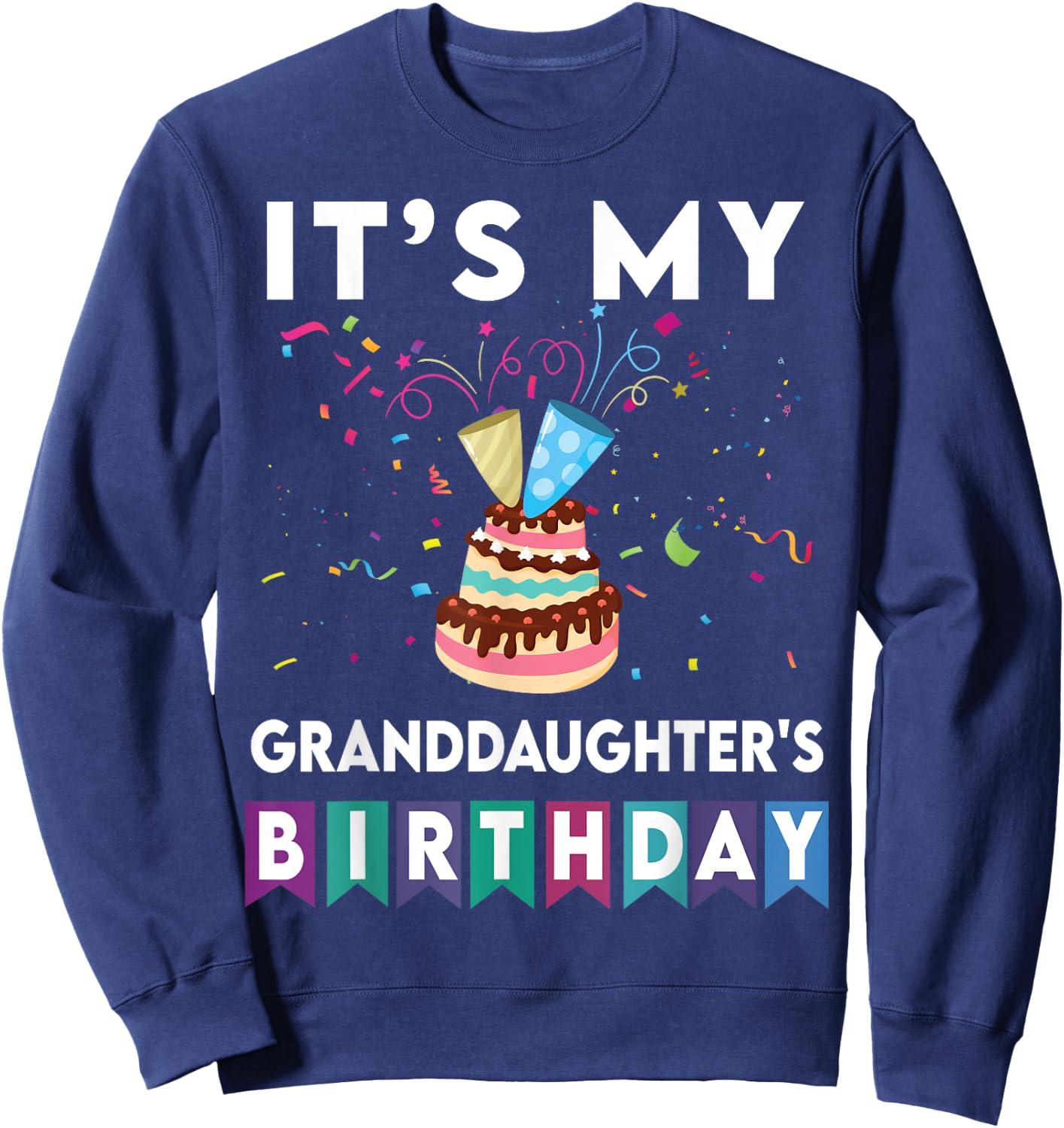 It's My granddaughter's Birthday Family Matching confetti Sweatshirt - Sweatshirt | Navy