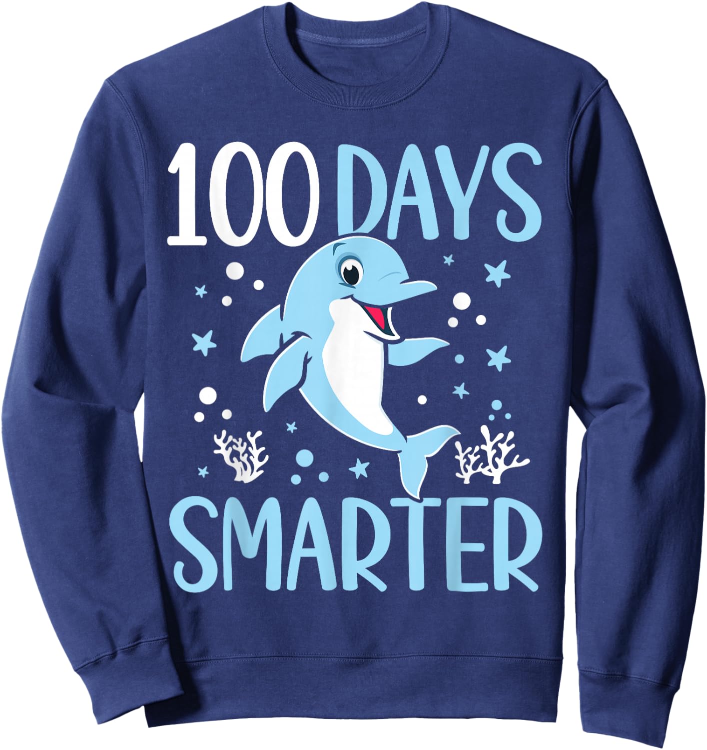 100th Day of School Dolphin 100 Days Smarter Kindergarten Sweatshirt - Sweatshirt | Navy