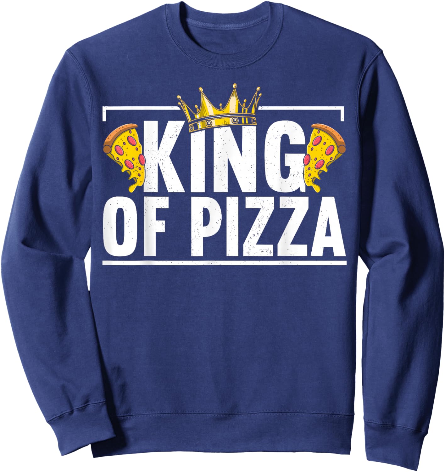 King Of Pizza Dad Father's Day Funny Pizza Making Sweatshirt - Sweatshirt | Navy