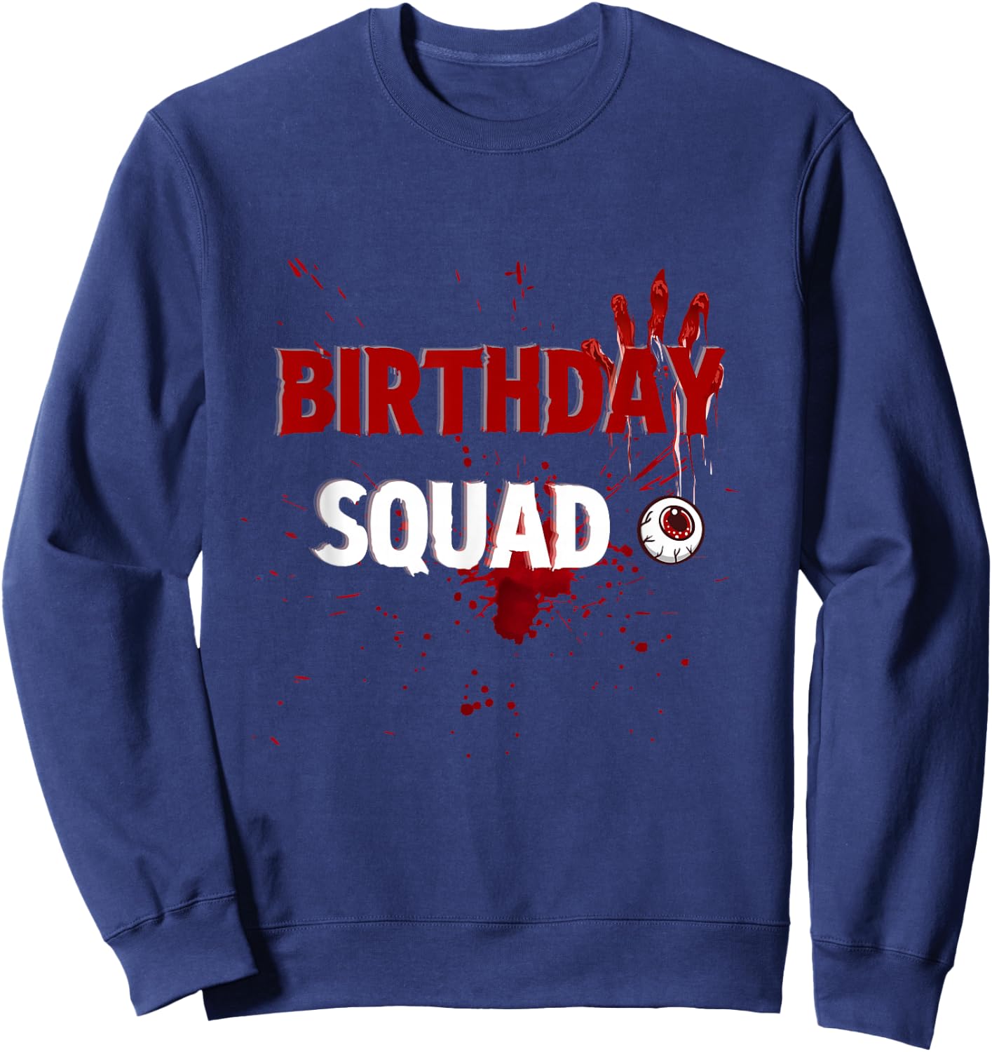Birthday squad Scary horror movies party funny Sweatshirt - Sweatshirt | Navy