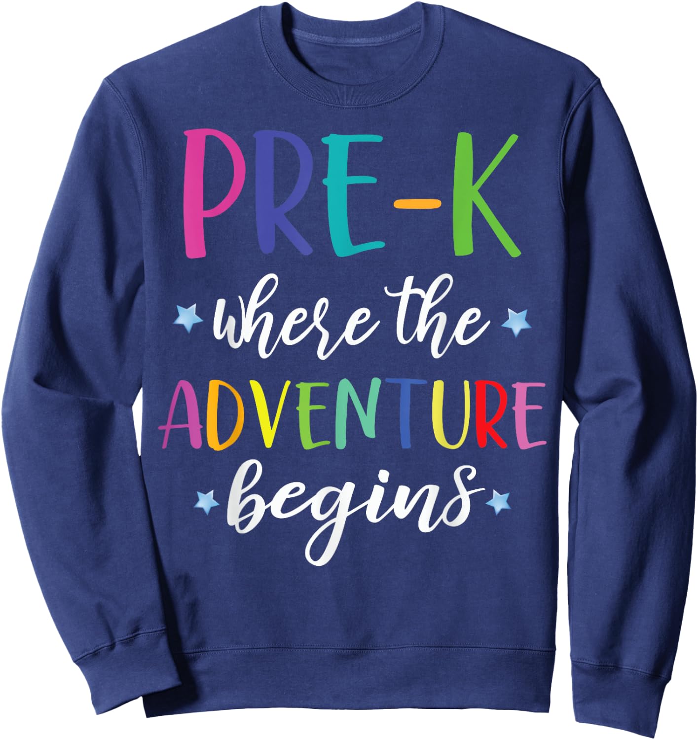 Pre-K Teacher Adventure Begins First Day Preschool Teachers Women Girls Kids Sweatshirt - Sweatshirt | Navy