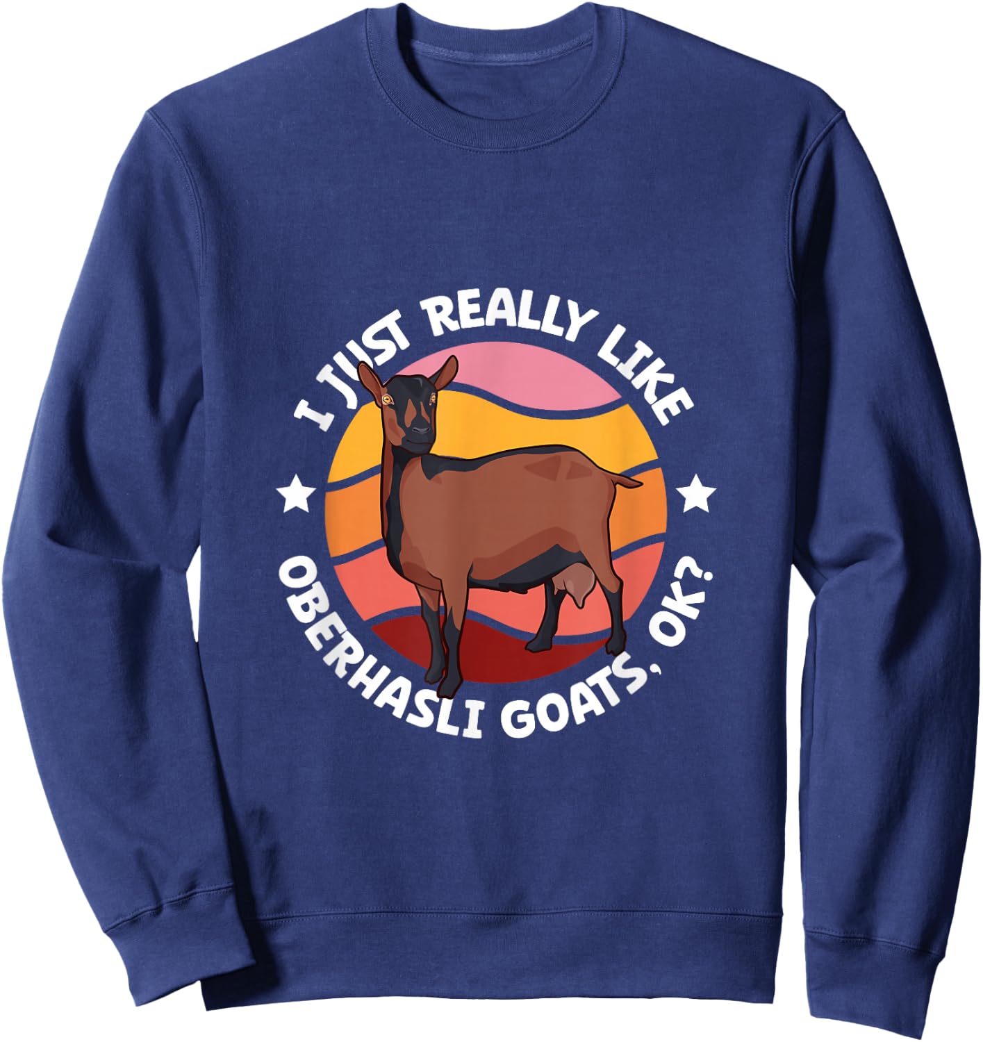 I just really like my Oberhasli goat Sweatshirt - Sweatshirt | Navy