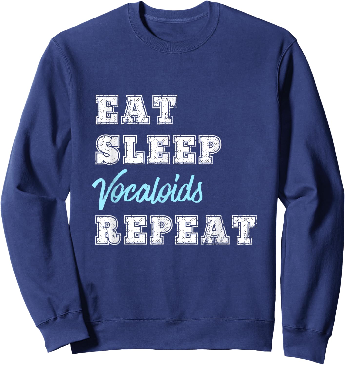 Vocaloid Lover Gift Funny Eat Sleep Weeabo Anime Music Game Sweatshirt - Sweatshirt | Navy