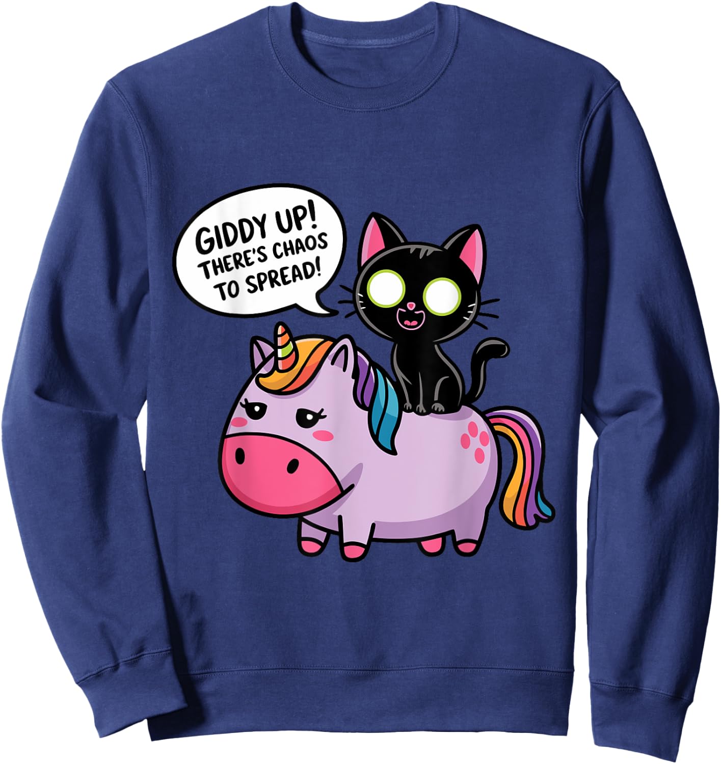 Funny Quote Giddy Up! There‘s Chaos To Spread Sweatshirt - Sweatshirt | Navy