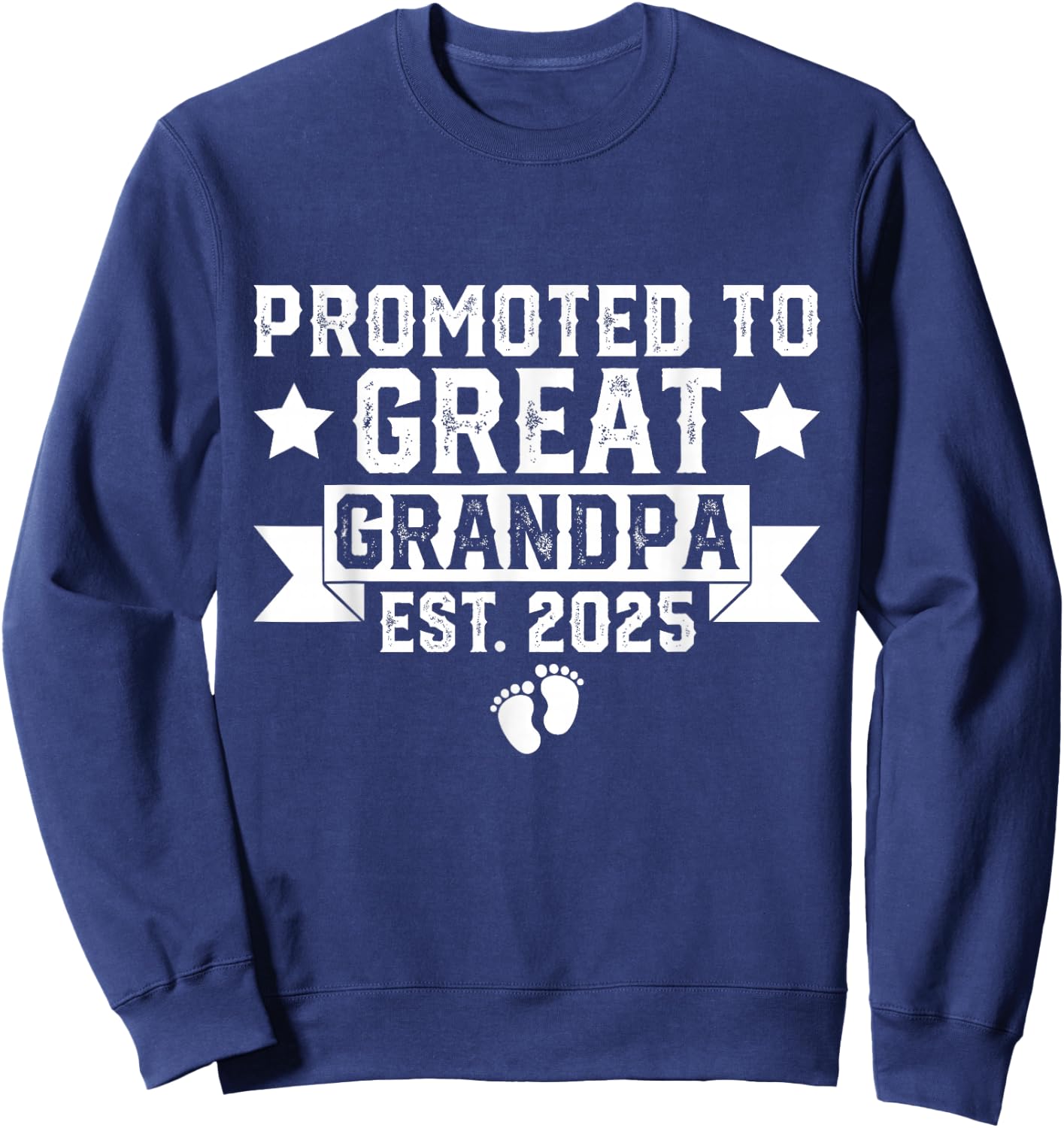 Soon to Be Great Grandfather, Promoted to Great Grandpa 2025 Sweatshirt - Sweatshirt | Navy