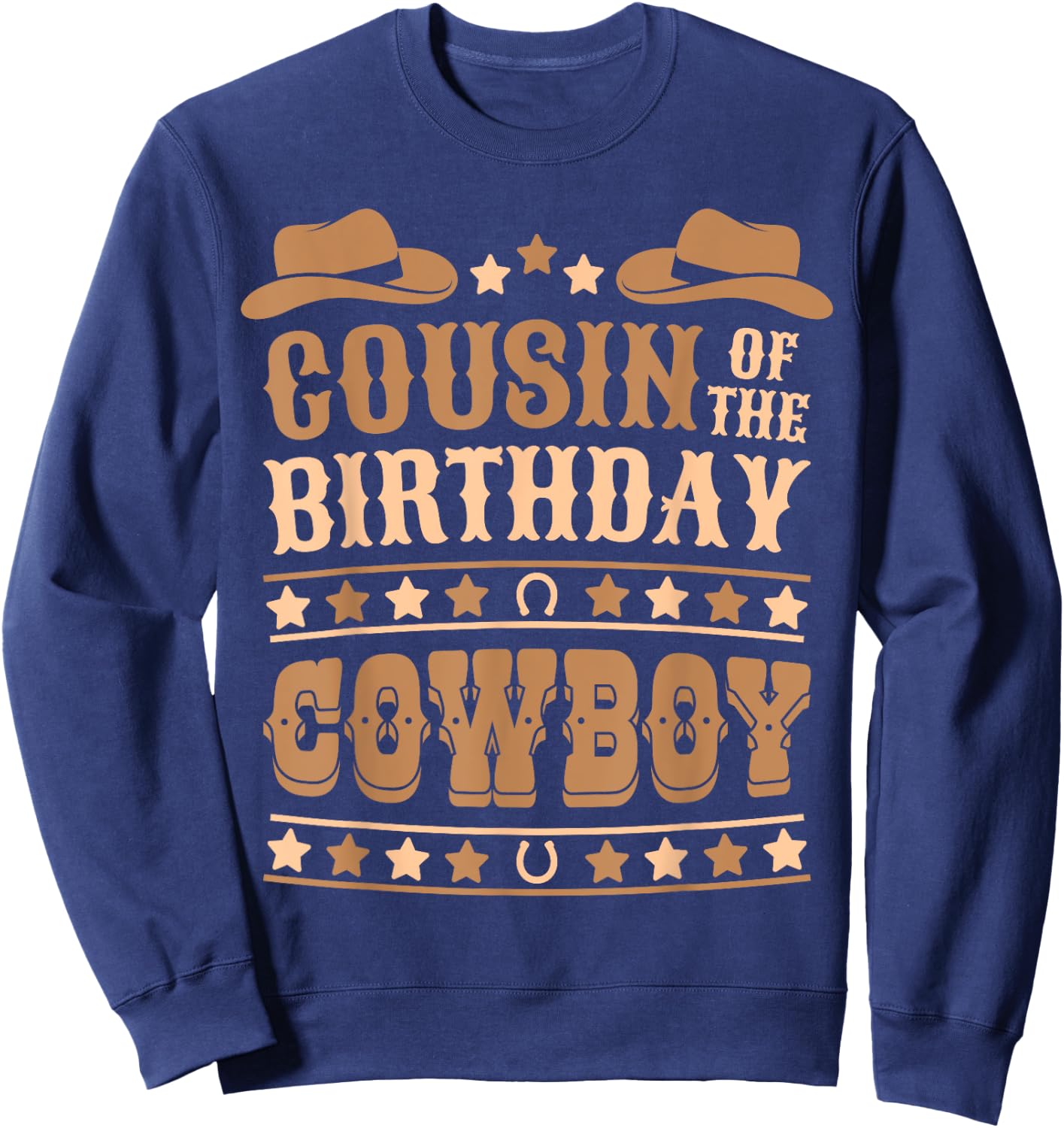 Cousin Of The Birthday Cowboy Cute Western Bday Boy Birthday Sweatshirt - Sweatshirt | Navy