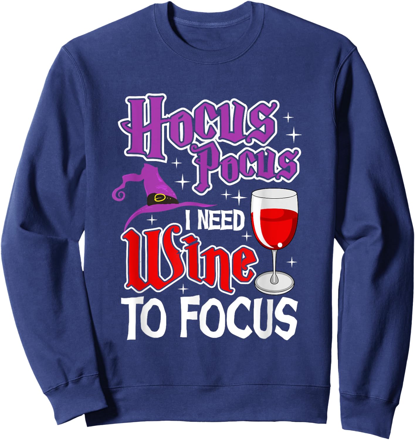 Hocus Pocus I Need Wine To Focus | Halloween Wine Party Sweatshirt - Sweatshirt | Navy