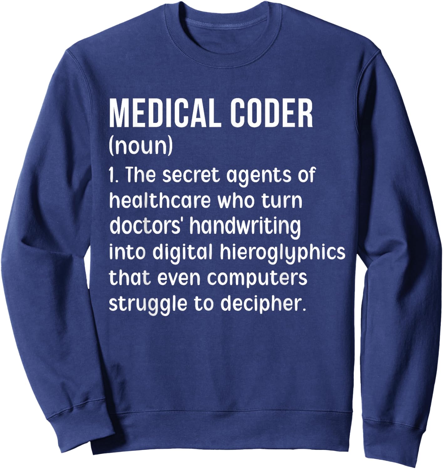Medical Coder Definition Medical Coders Medical Coding Sweatshirt - Sweatshirt | Navy