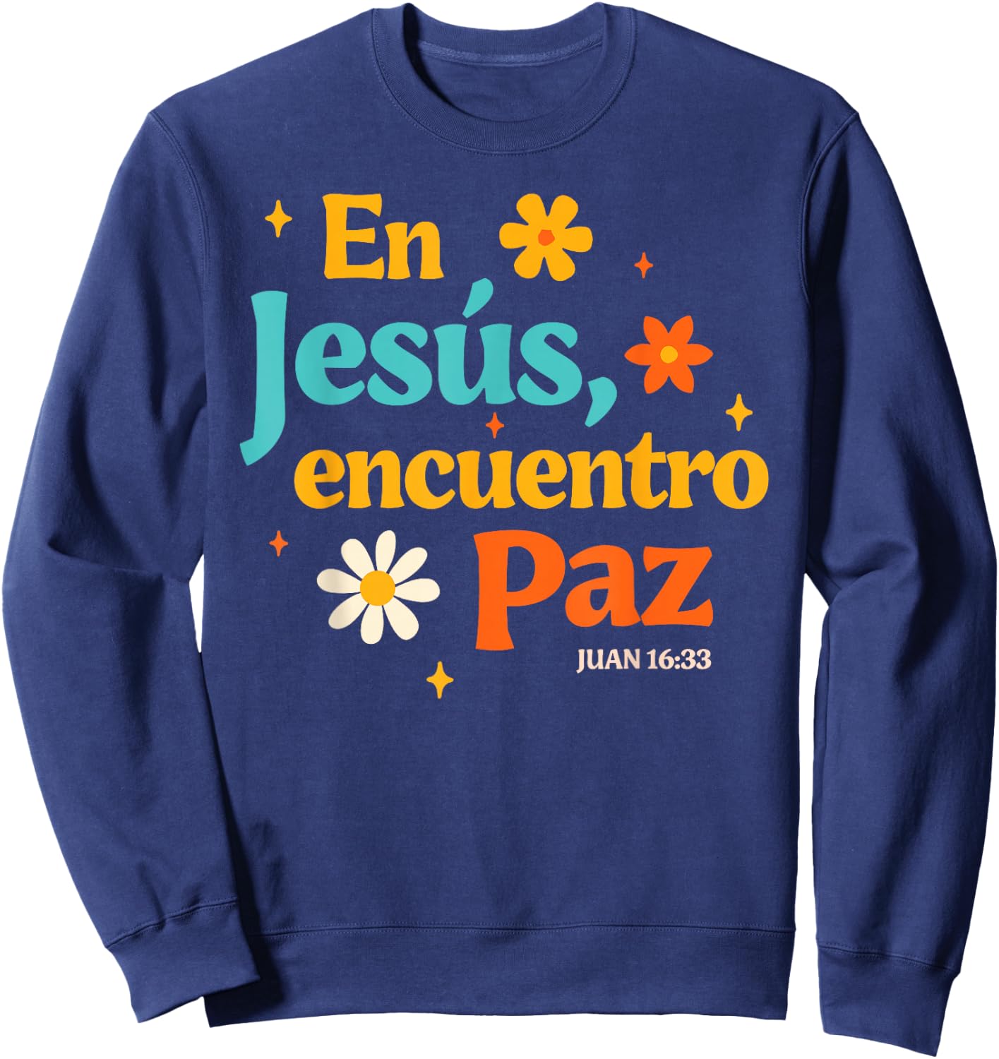 Spanish Jesus God Lover Religious En Jesus Encuentro Paz Sweatshirt - Sweatshirt | Navy