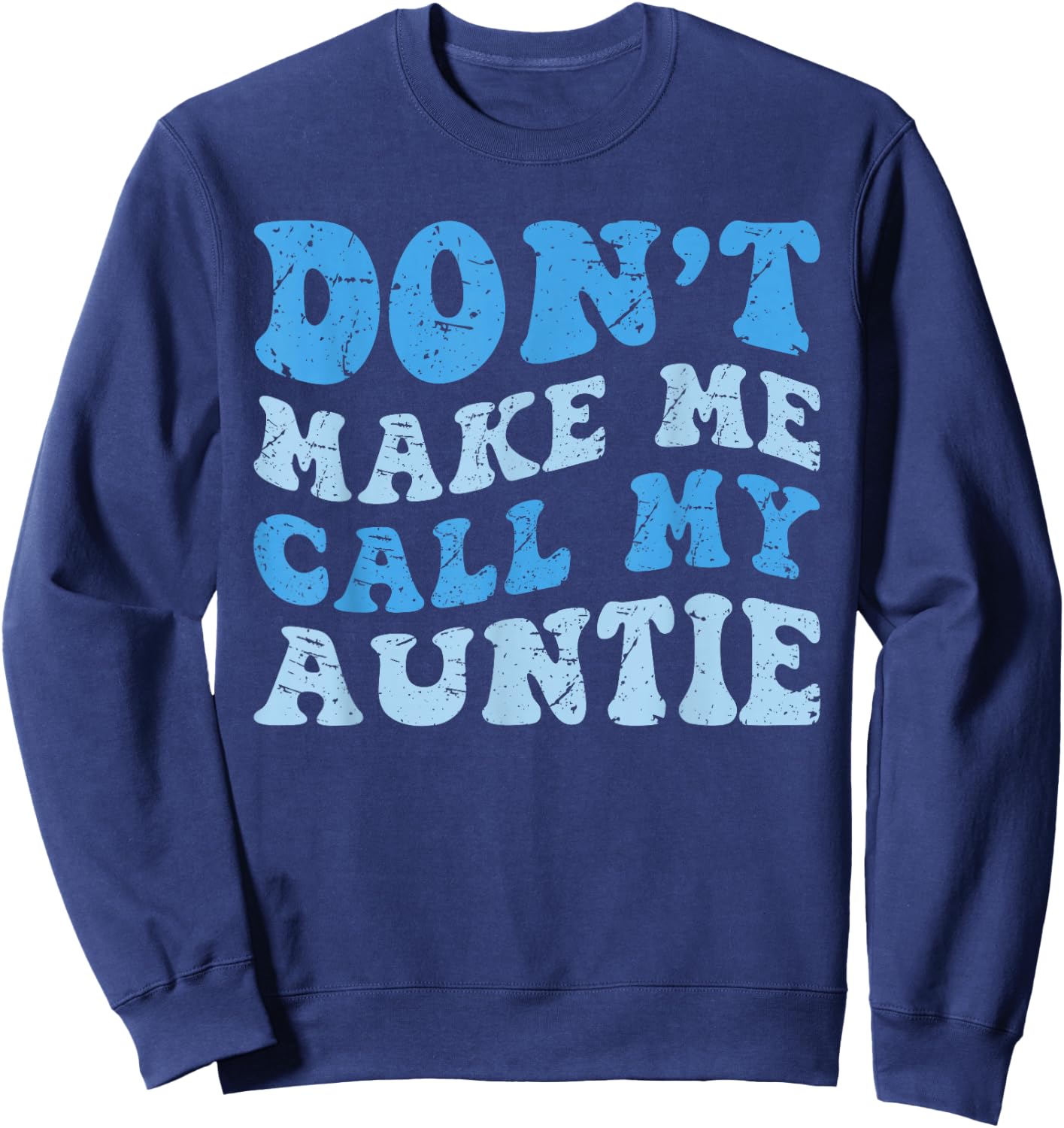 Funny Don't Make Me Call My Auntie Boys Kids Retro Sweatshirt - Sweatshirt | Navy
