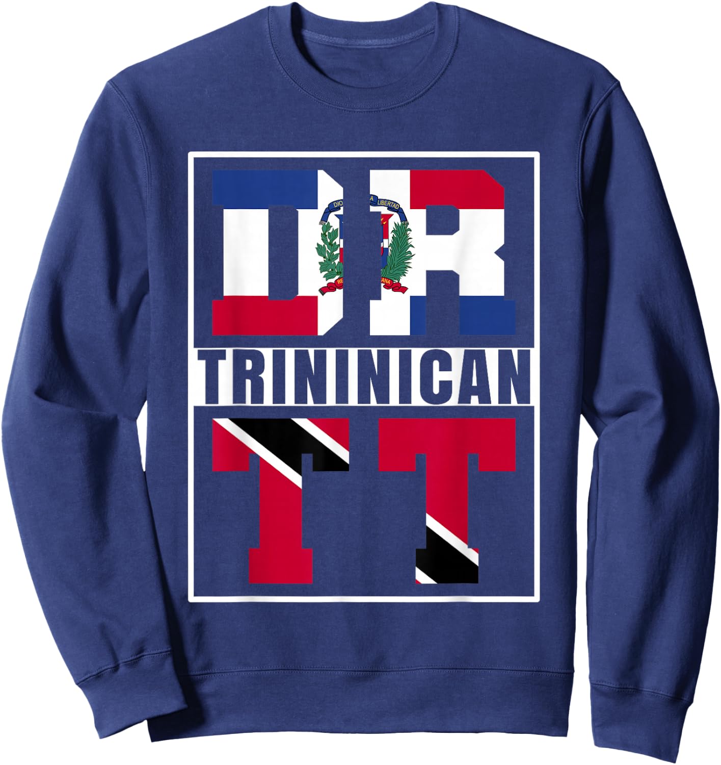 Trinidadian Dominicana Roots Trinidad and Dominican Republic Sweatshirt - Sweatshirt | Navy