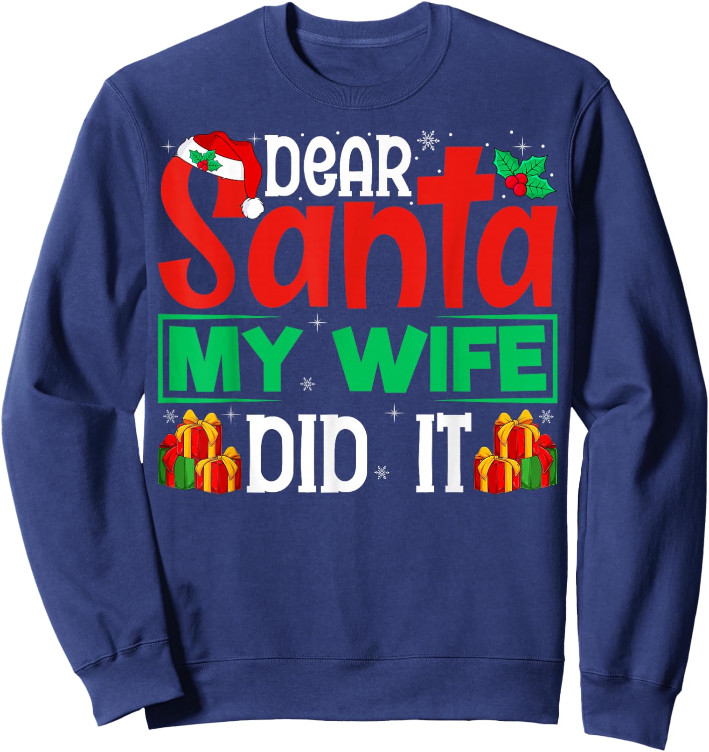 Dear Santa My Wife Did It - Funny Christmas Husband Sweatshirt - Sweatshirt | Navy