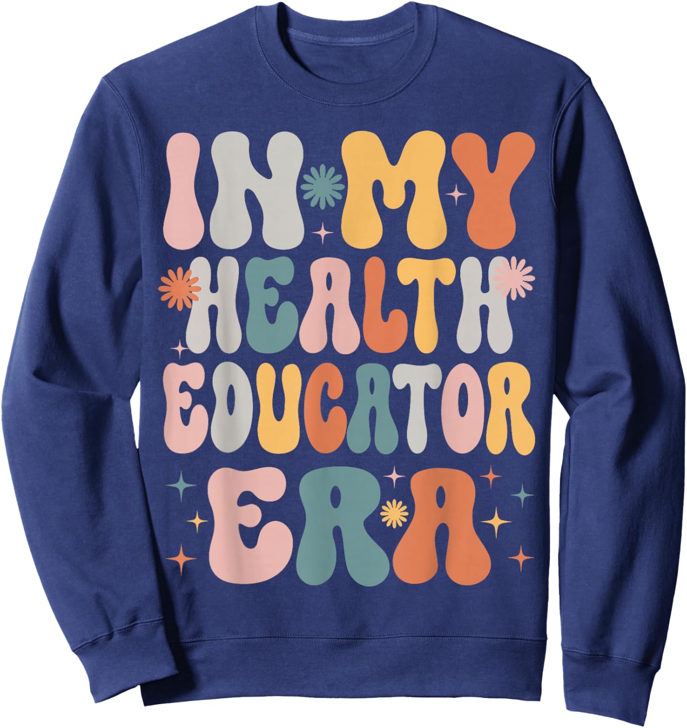 In My Health Educator Era Funny Women Christmas Presents Sweatshirt - Sweatshirt | Navy