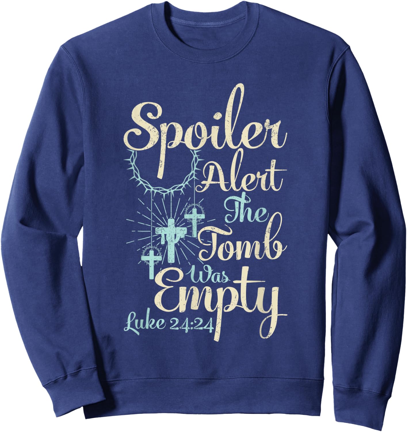 Easter Spoiler Alert Tomb Was Empty Christian Jesus Sweatshirt - Sweatshirt | Navy