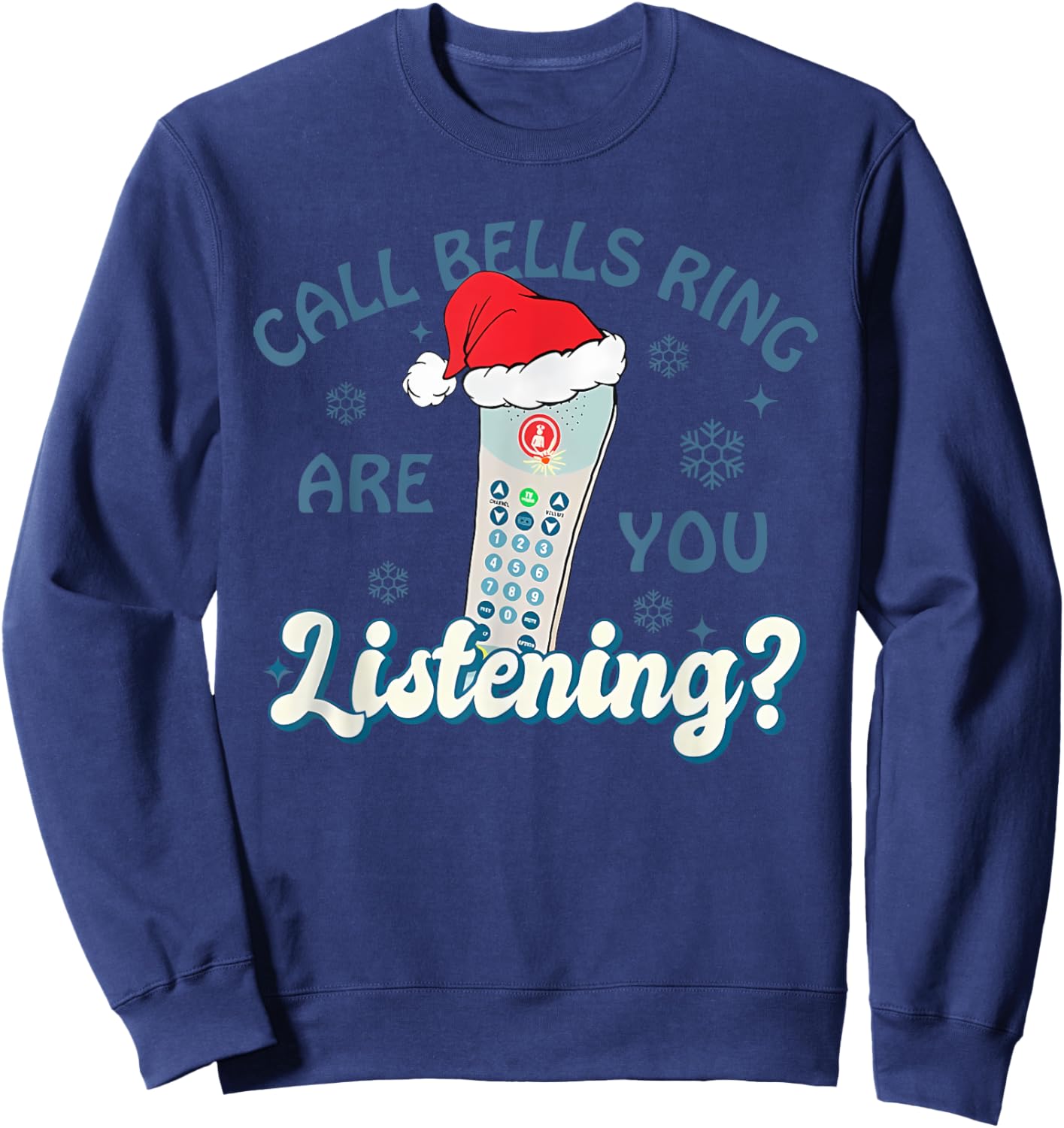CALL BELLS RING ARE YOU Listening? Christmas Design Sweatshirt - Sweatshirt | Navy