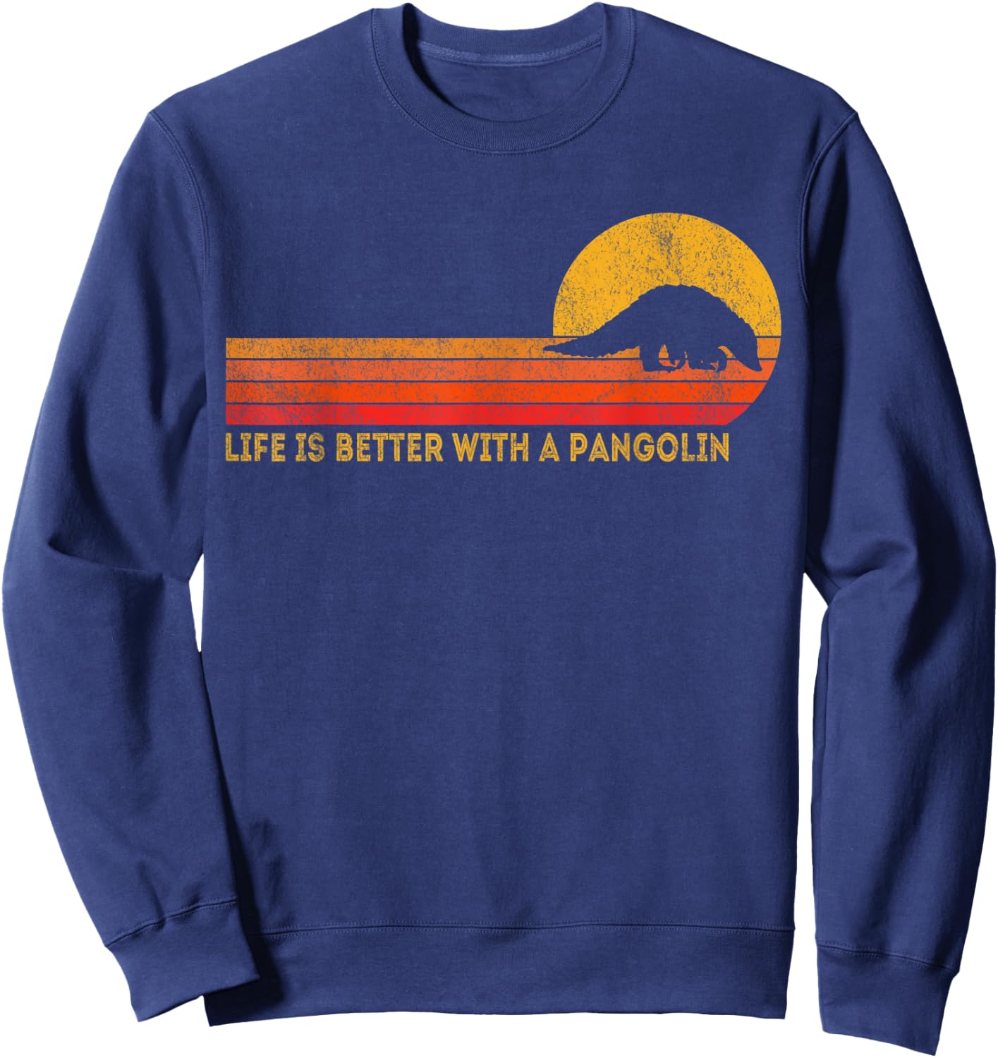 Life Is Better With A Pangolin Funny Pangolin Retro Sweatshirt - Sweatshirt | Navy
