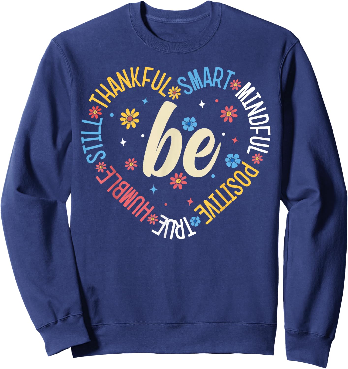 Motivational Quote Inspiration Positive Saying Life Slogan Sweatshirt - Sweatshirt | Navy