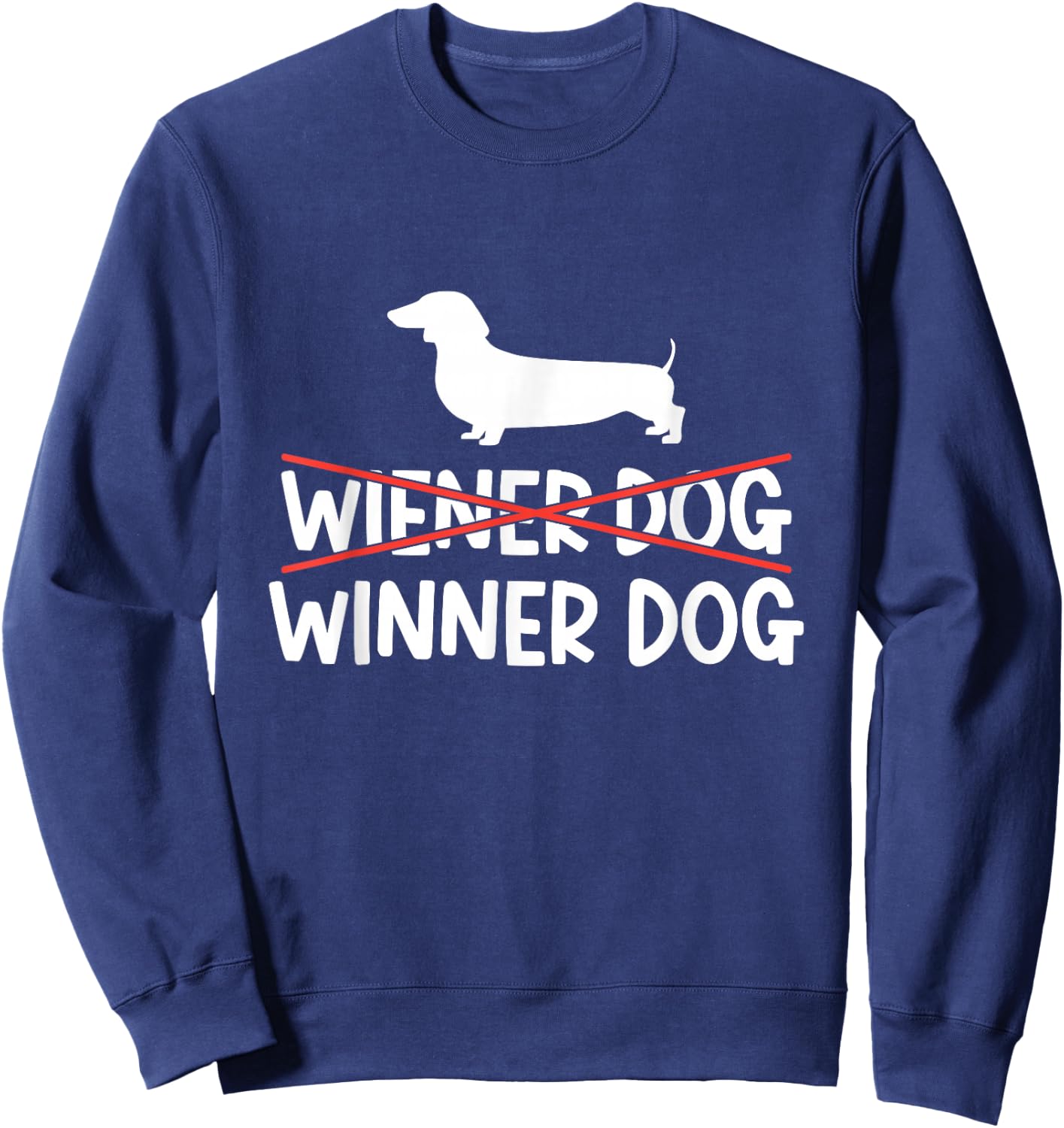 Wiener Dog Winner Dog Owner Puppy Dachshunds Dachshund Sweatshirt - Sweatshirt | Navy