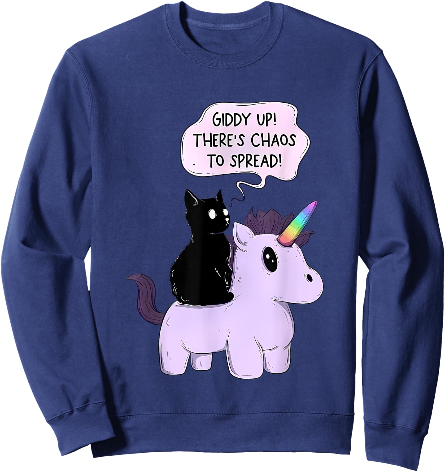 Giddy Up! There Is Chaos To Spread Cute Cat Ride Unicorn Women Sweatshirt - Sweatshirt | Navy