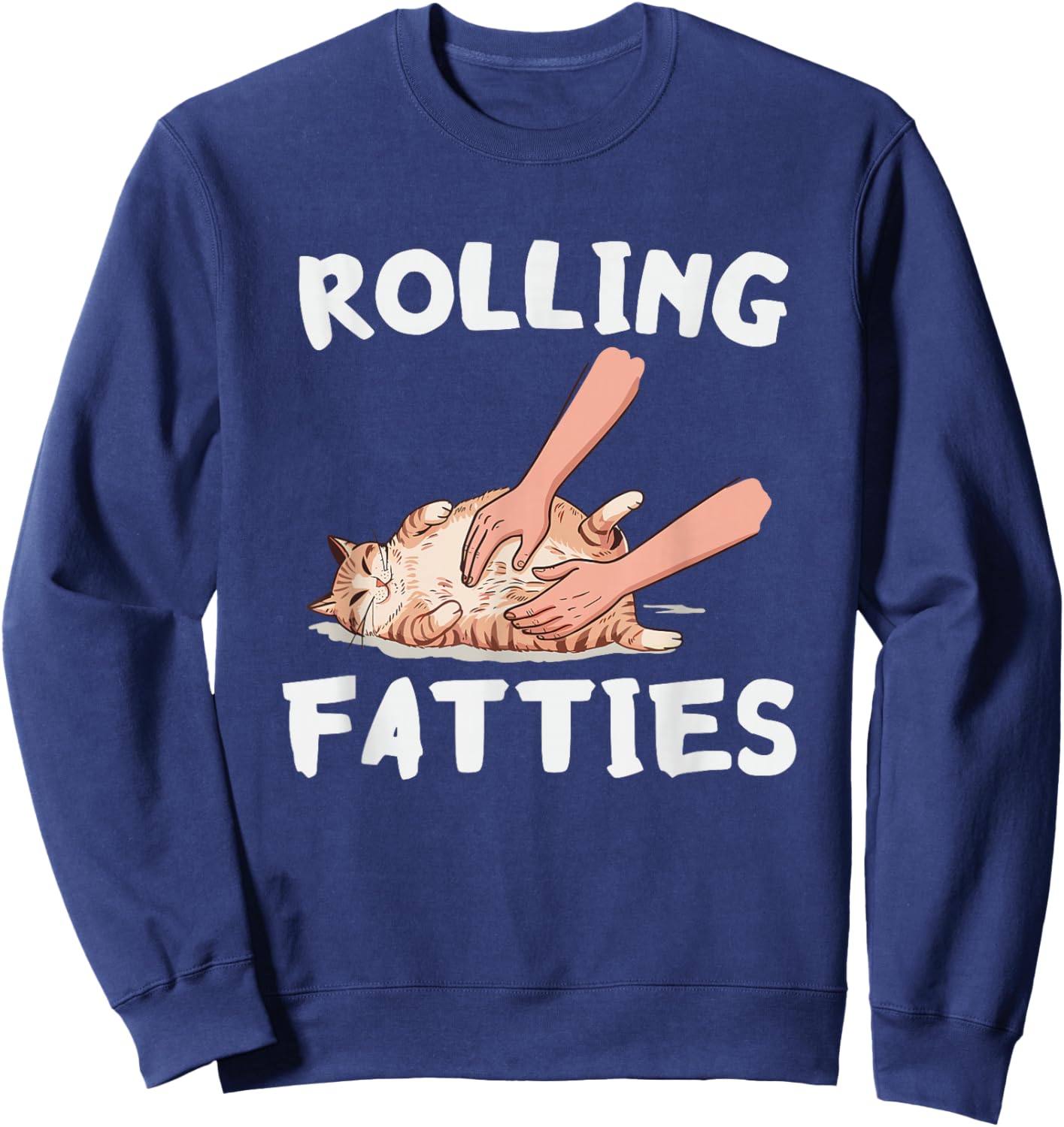 Rolling Fatties Funny Cat Lover Men & Women Sweatshirt - Sweatshirt | Navy