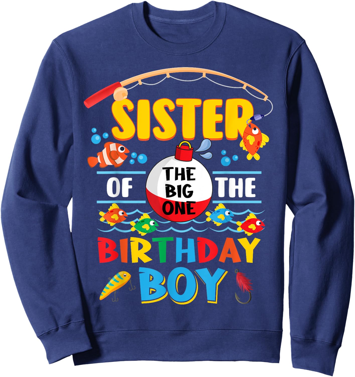 Sister of The Big One Fishing 1st Birthday Ofishally Family Sweatshirt - Sweatshirt | Navy