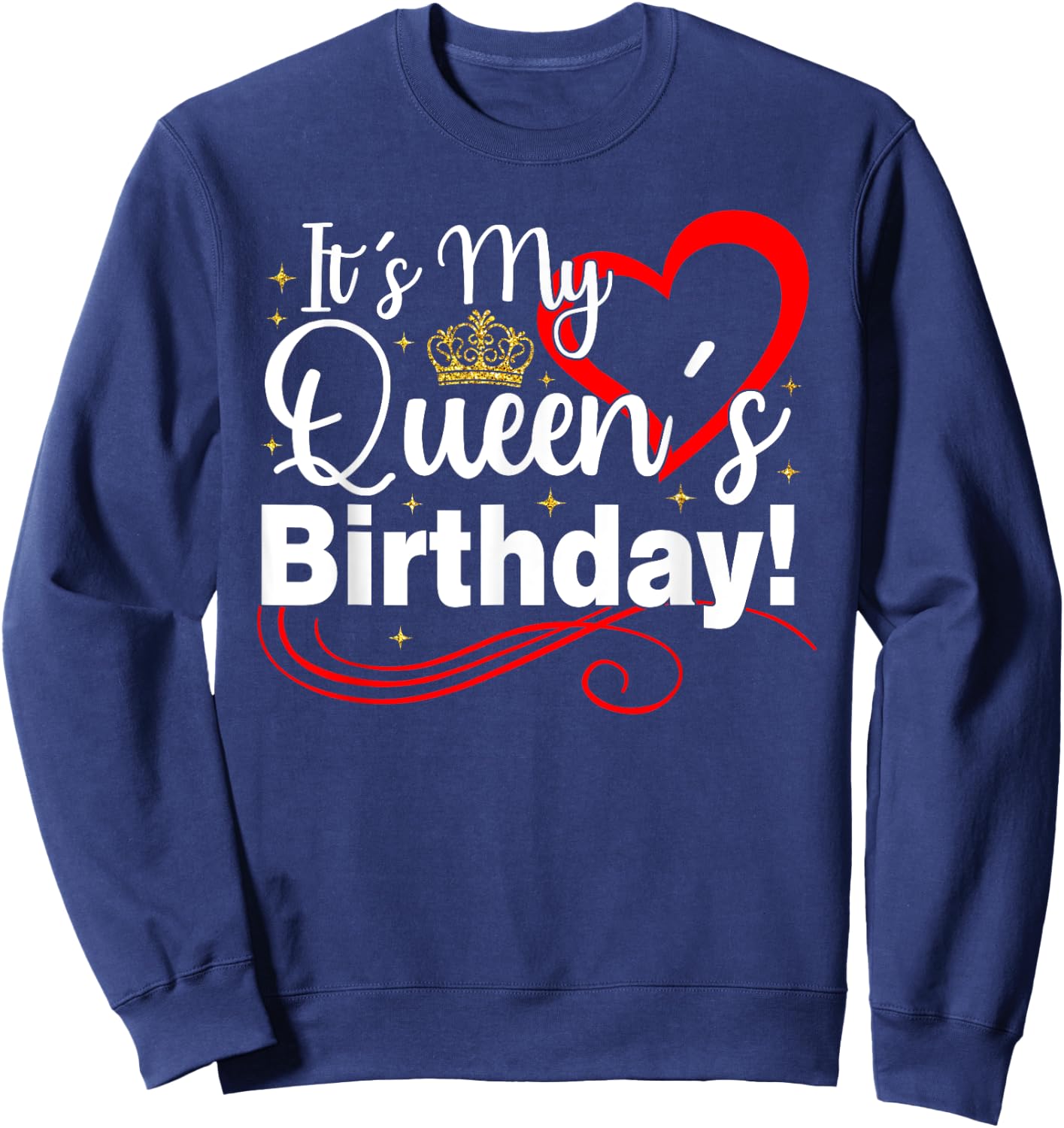 It's My Queen's Birthday Women Men Couples Matching Birthday Sweatshirt - Sweatshirt | Navy
