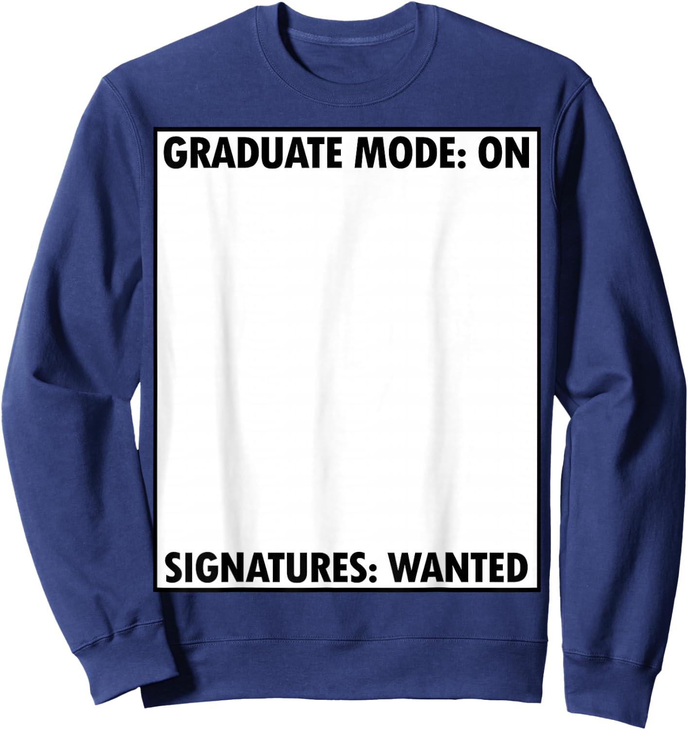 Just Graduated Grad Party Gear Signature Collector Sign My Sweatshirt - Sweatshirt | Navy