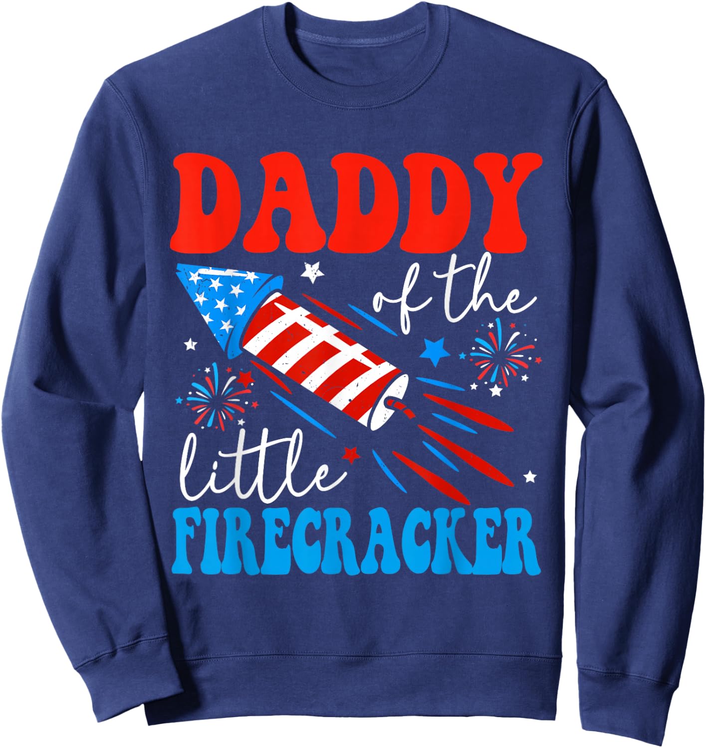 Daddy Of The Little Firecracker 4th of July Birthday Party Sweatshirt - Sweatshirt | Navy