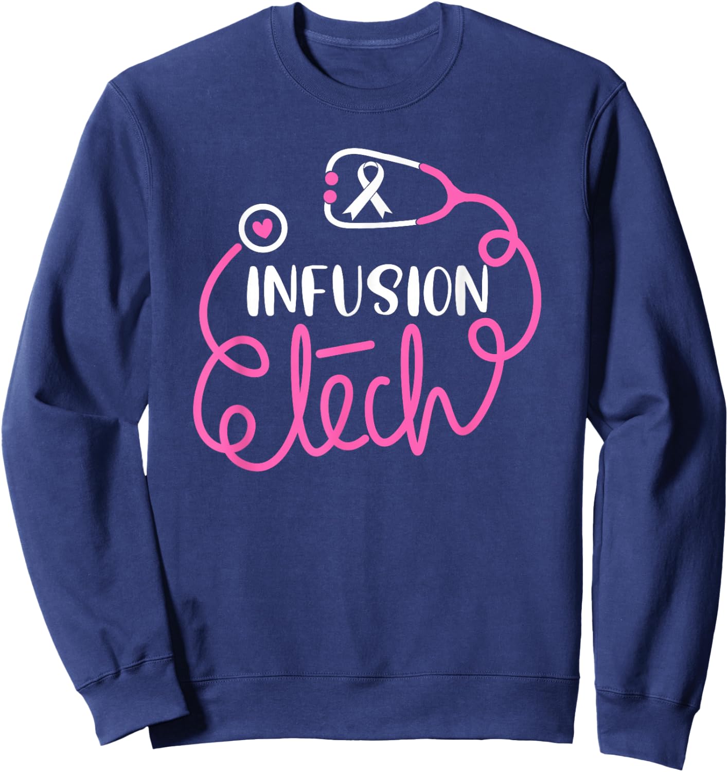 Infusion Tech Cancer Awareness Chemotherapy Infusion techs Sweatshirt - Sweatshirt | Navy