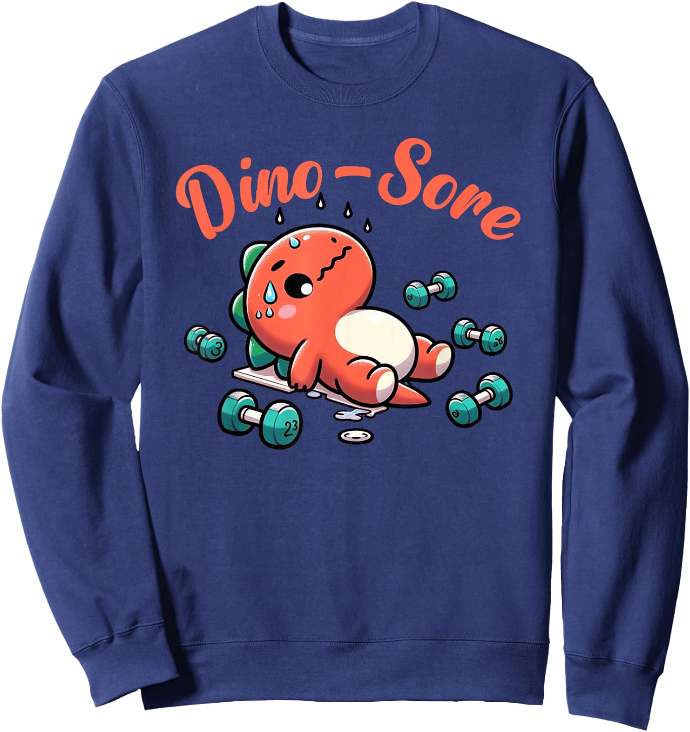 Dino-Sore Cute Dinosaur Workout Gym Fitness Motivation Sweatshirt - Sweatshirt | Navy