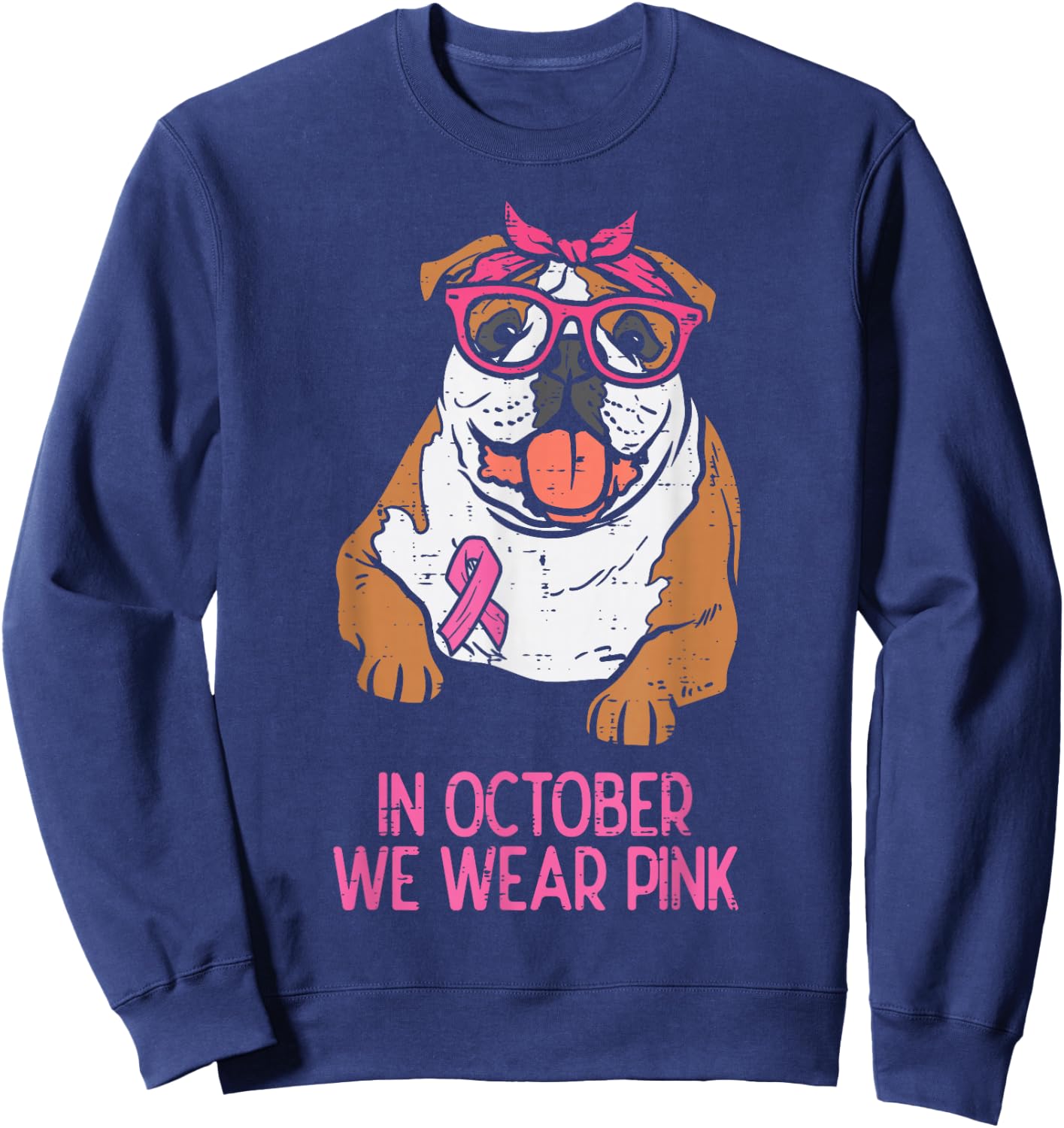 October We Wear Pink English Bulldog Breast Cancer Awareness Sweatshirt - Sweatshirt | Navy