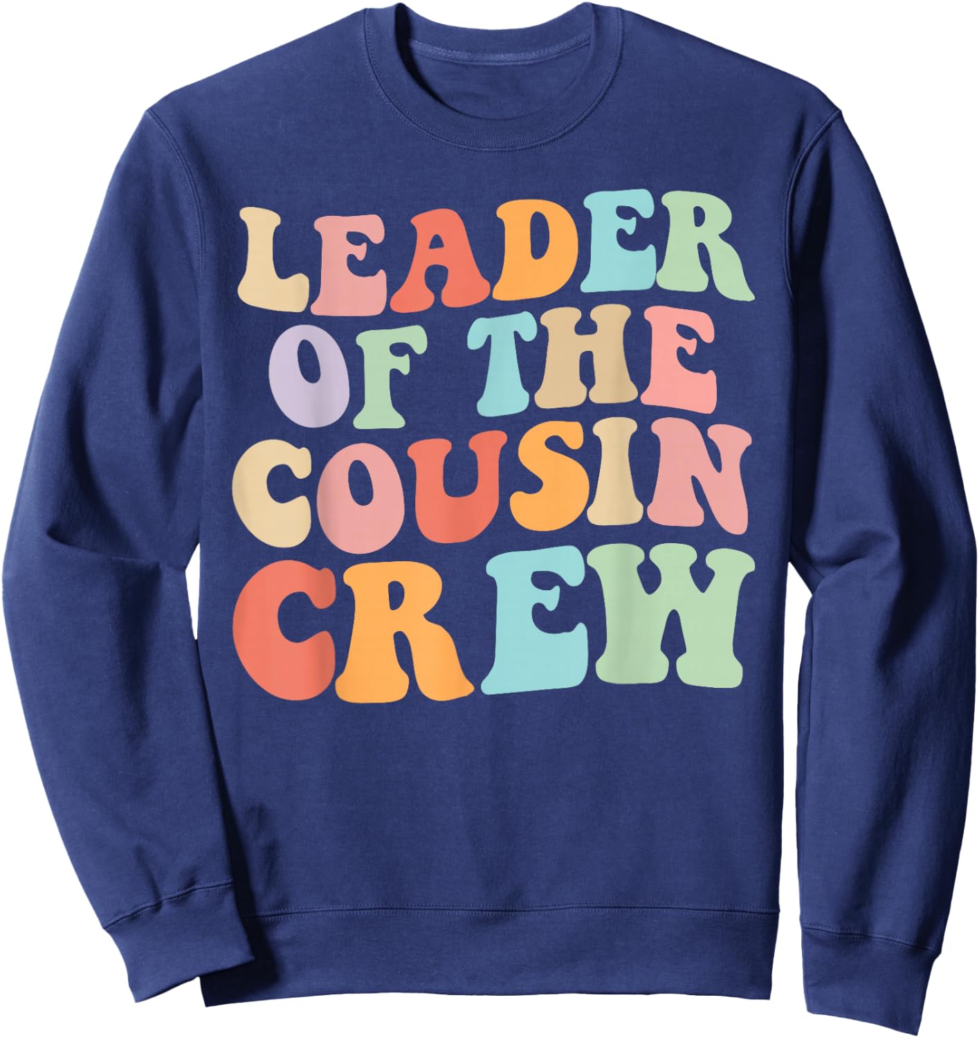 Leader of the Cousin Crew Retro Graphic – Fun Cousin Group Sweatshirt - Sweatshirt | Navy