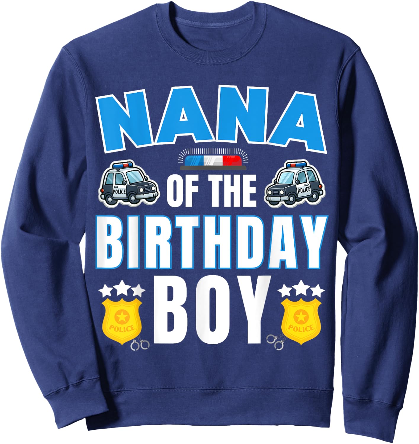 Nana of the Birthday Boy Policeman Police Officer Bday Party Sweatshirt - Sweatshirt | Navy