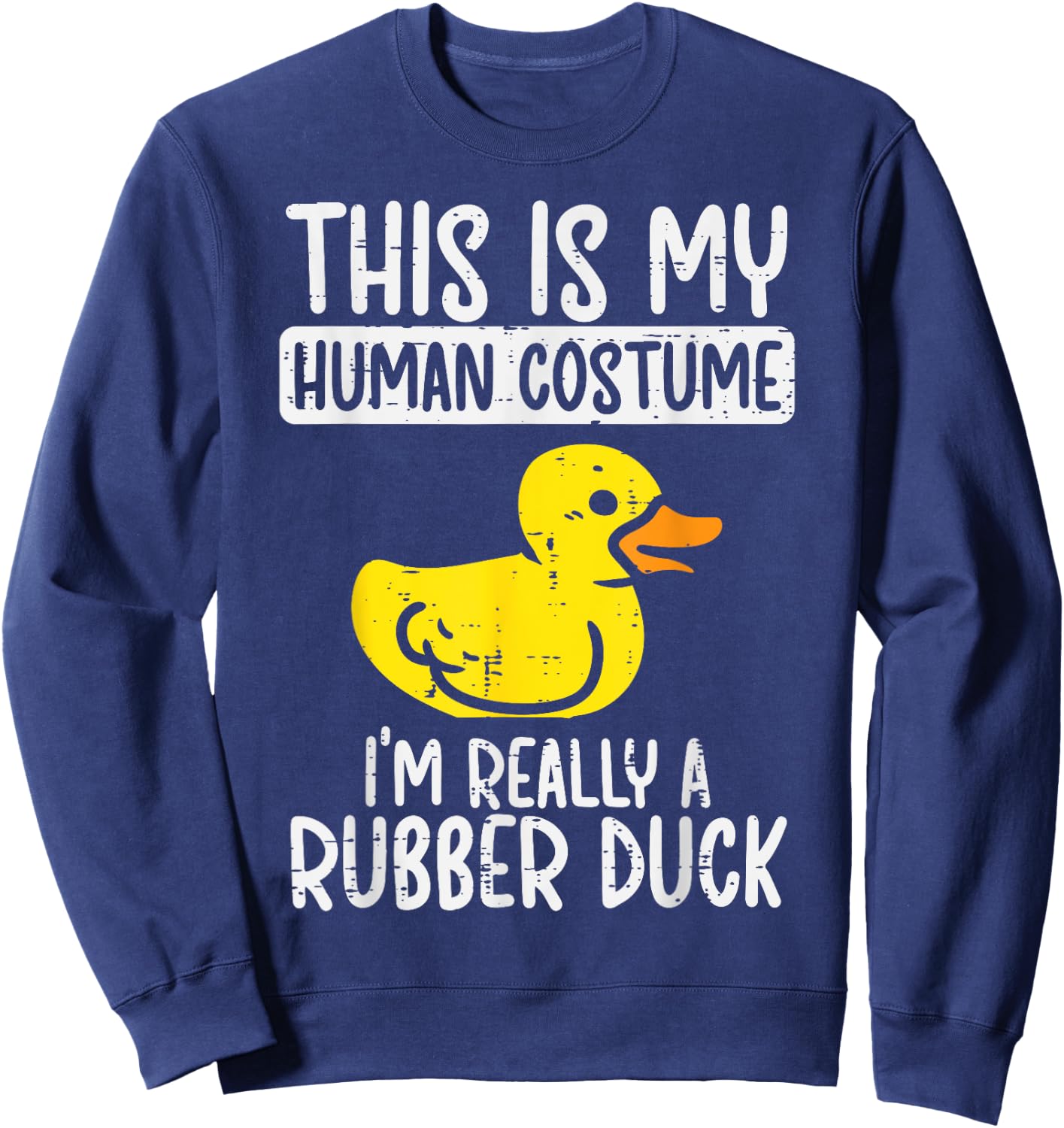 This My Human Costume Im Rubber Duck Halloween Men Women Kid Sweatshirt - Sweatshirt | Navy
