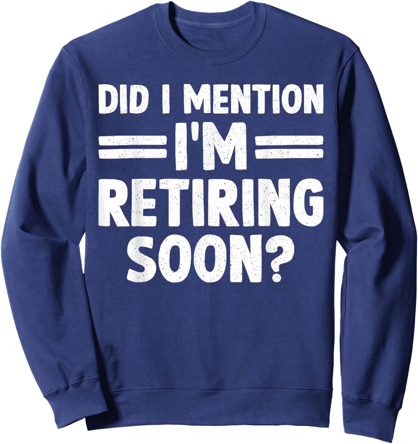 Unique Retirement Art Women Grandma Grandpa Retired Sweatshirt - Sweatshirt | Navy