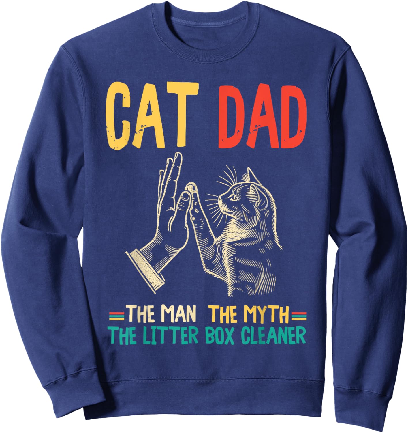 Cat Dad The Man The Myth The Box Cleaner Father's Day Retro Sweatshirt - Sweatshirt | Navy